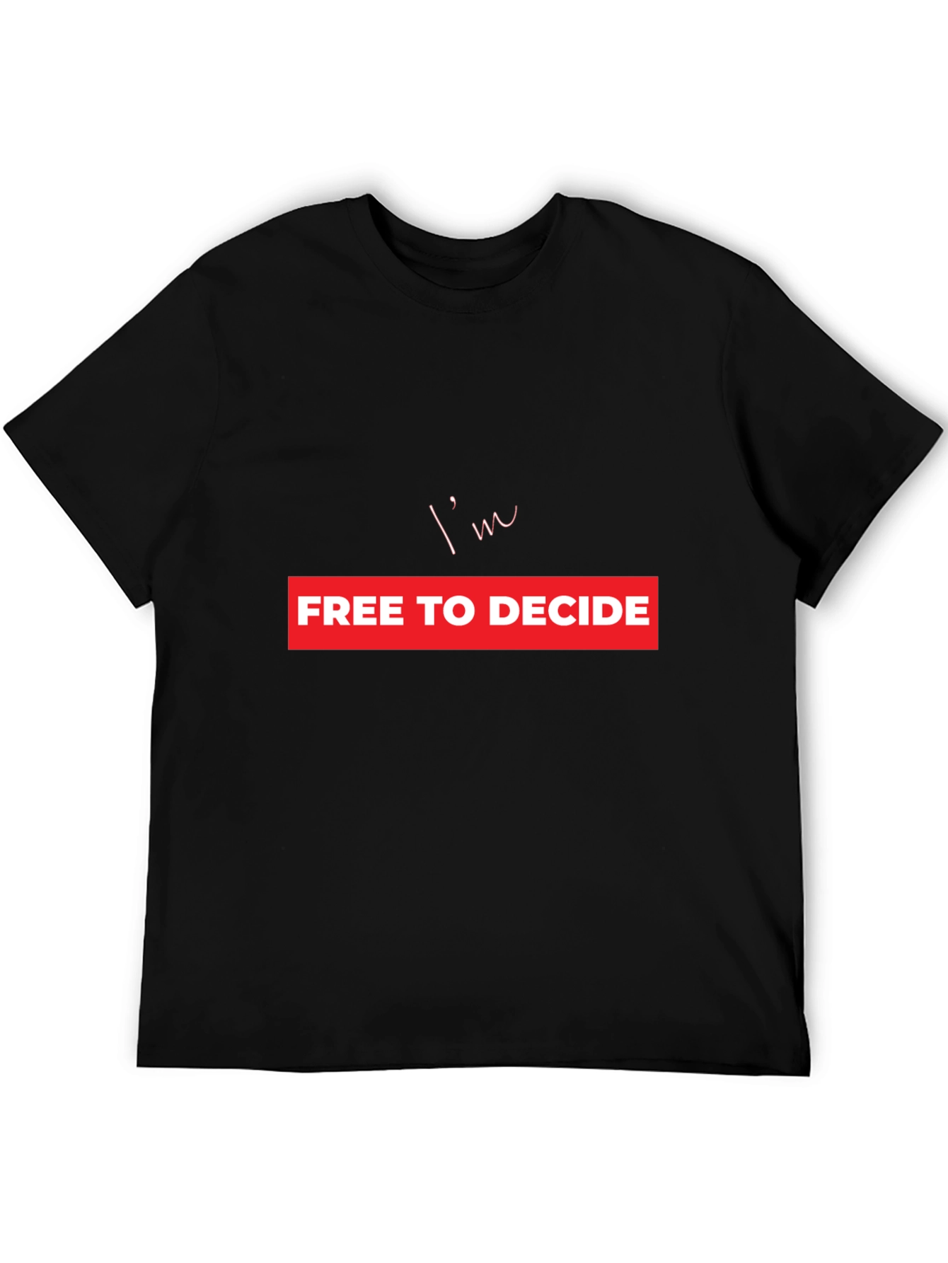Black I'm Free to Decide T-Shirt - Bold Graphic Print view 5
