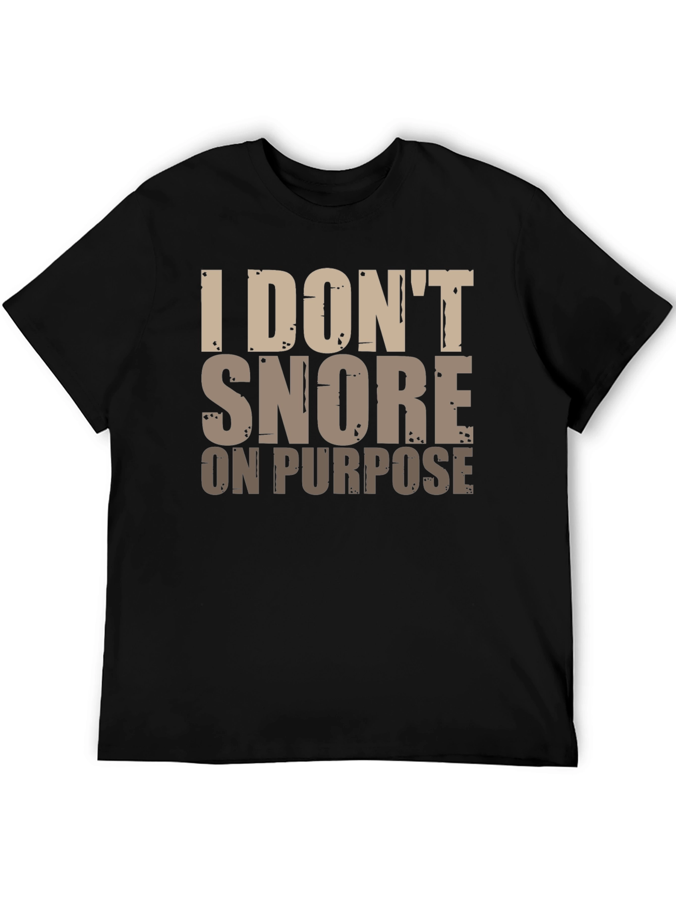 Black Funny Snoring T-Shirt: I Don't Snore On Purpose view 5