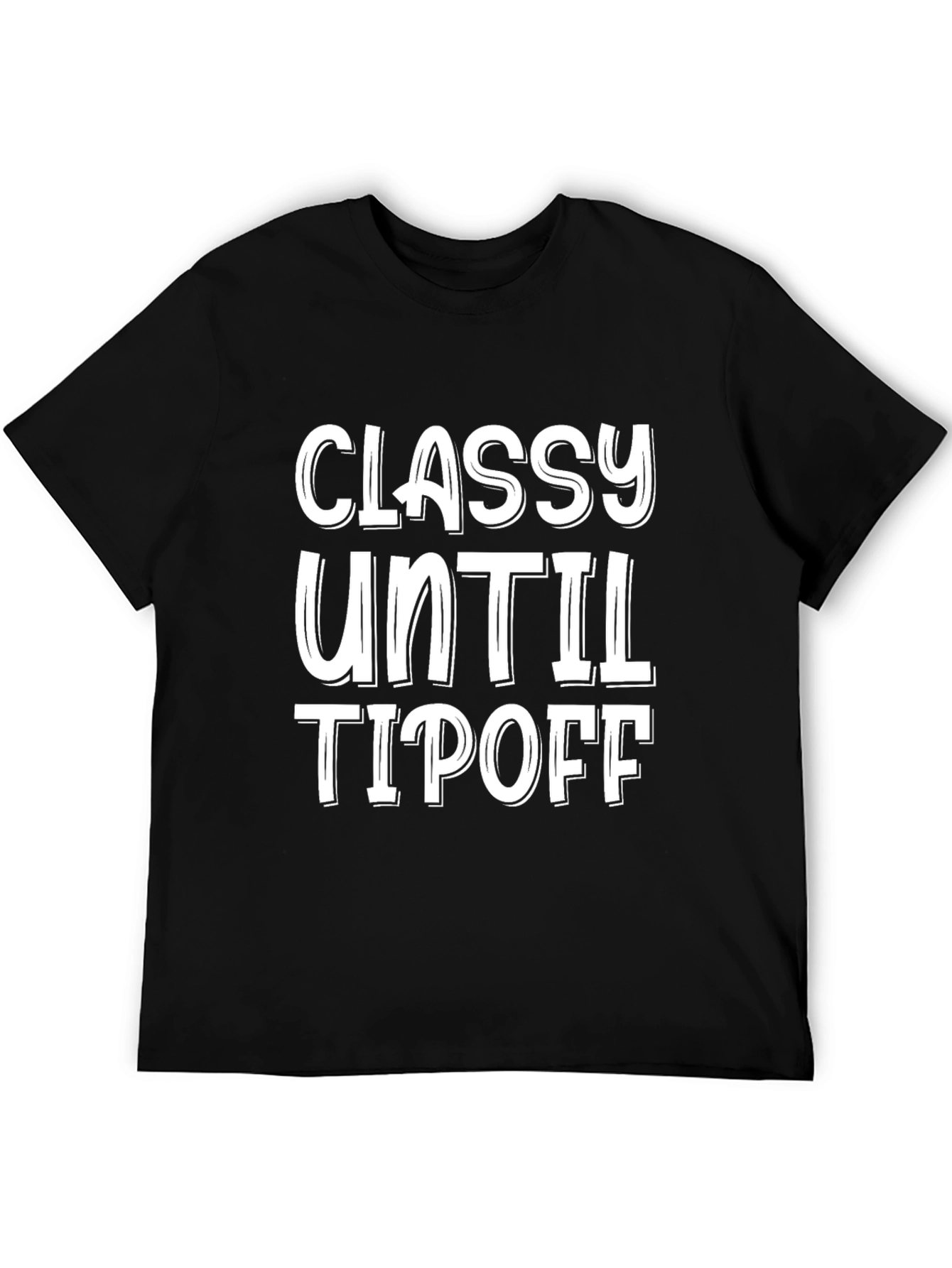 Black Classy Until Tipoff Black Graphic Tee view 5