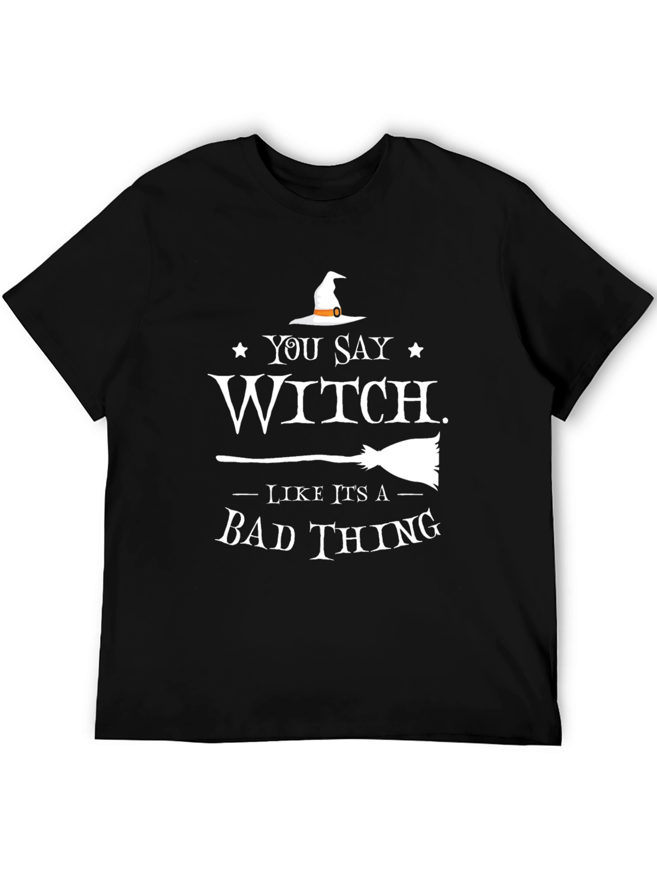Black Funny Witch T-Shirt - You Say Witch Like It's a Bad Thing view 5