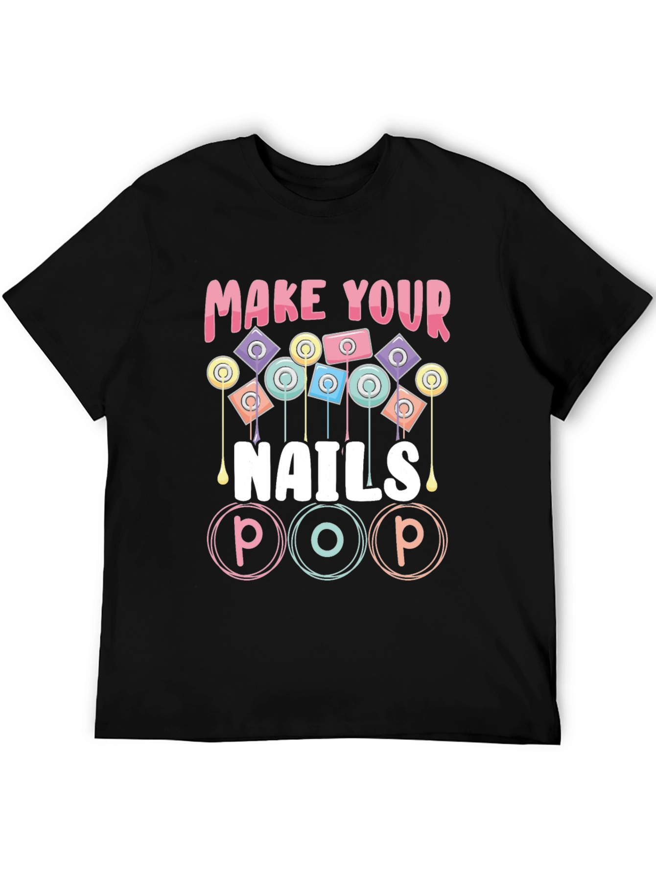 Black Make Your Nails Pop T-Shirt view 5