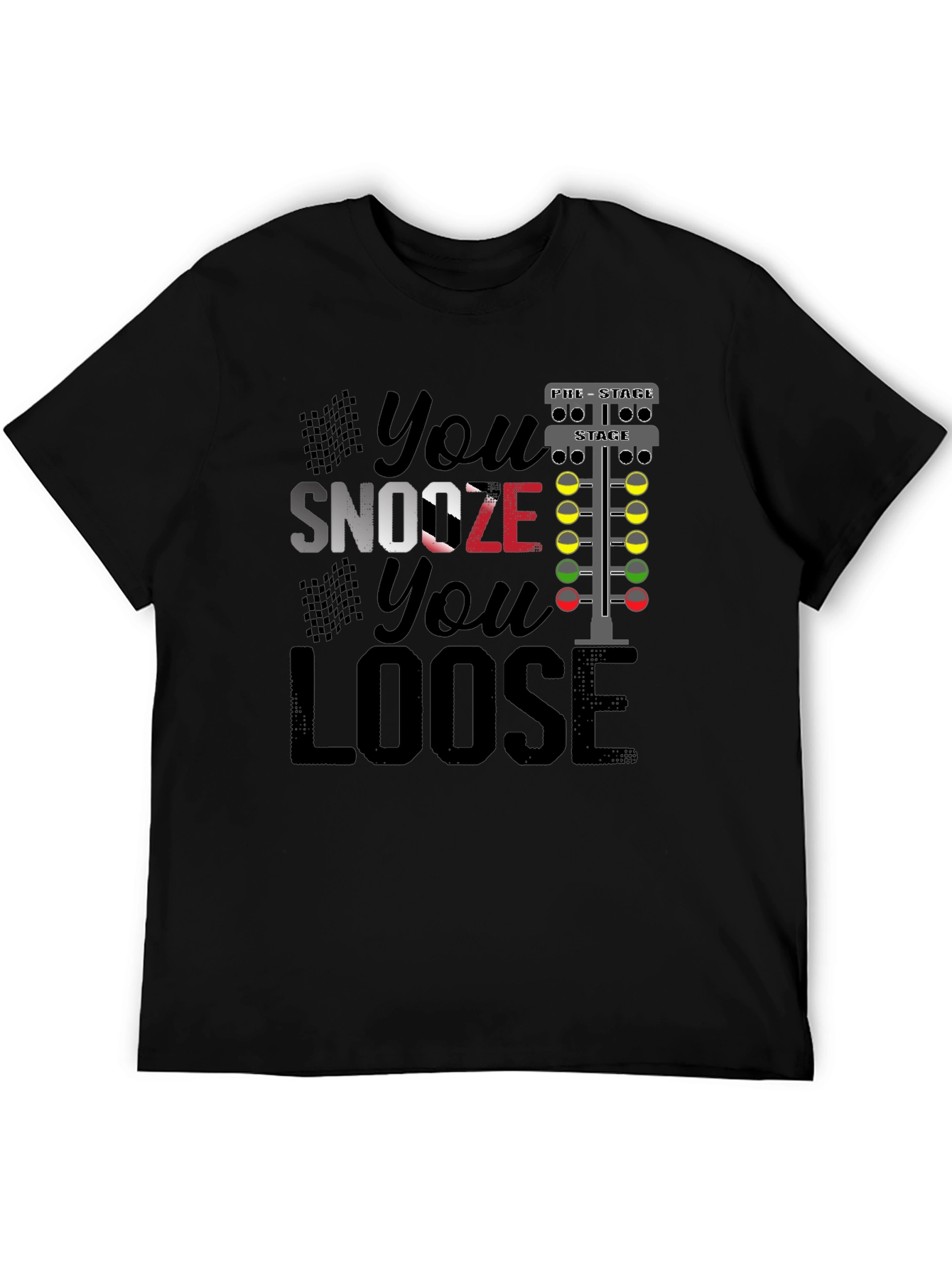 Black You Snooze You Loose Funny Drag Racing T-Shirt view 5