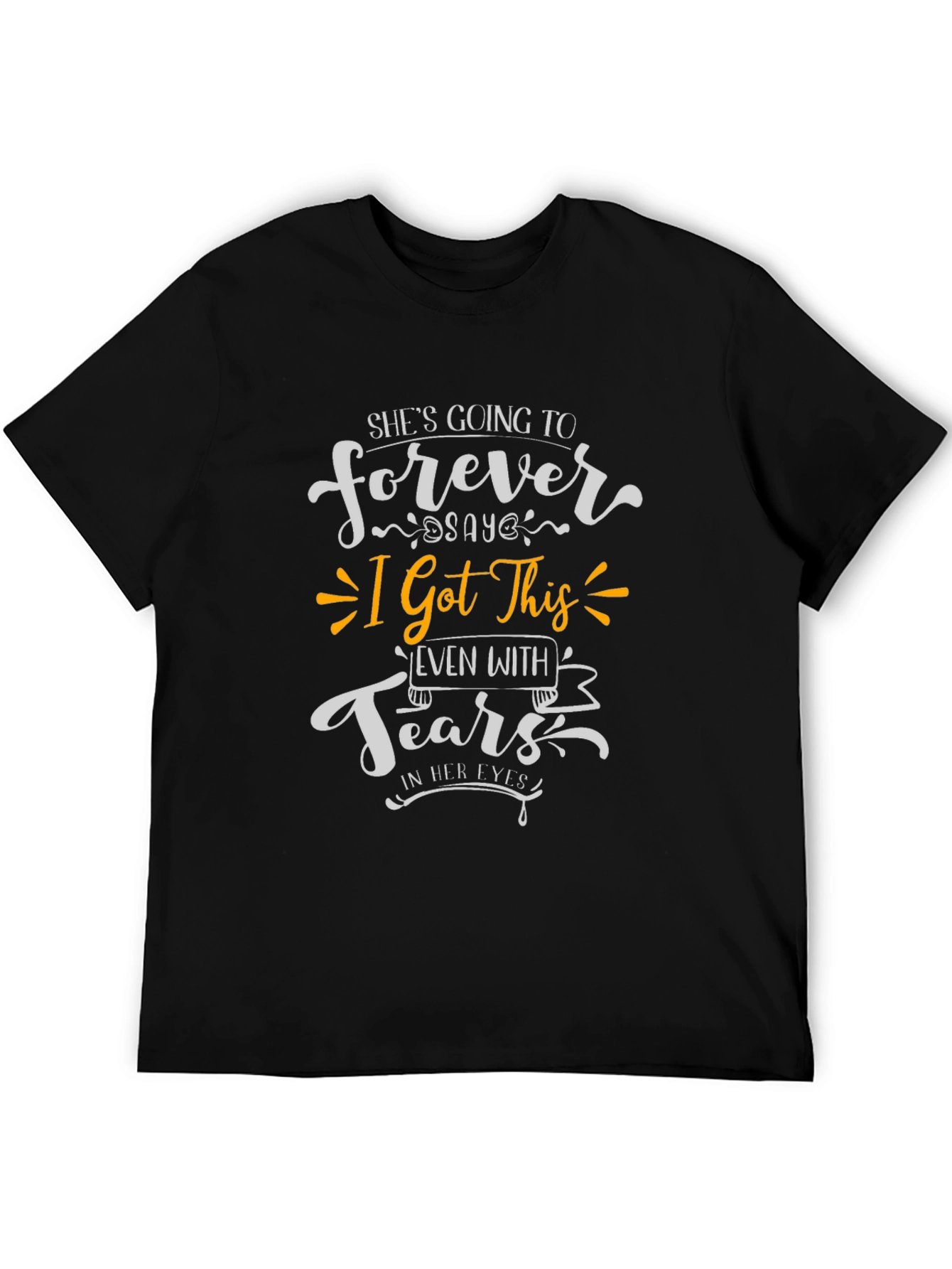 Black She's Going To Forever Say I Got This T-Shirt view 5