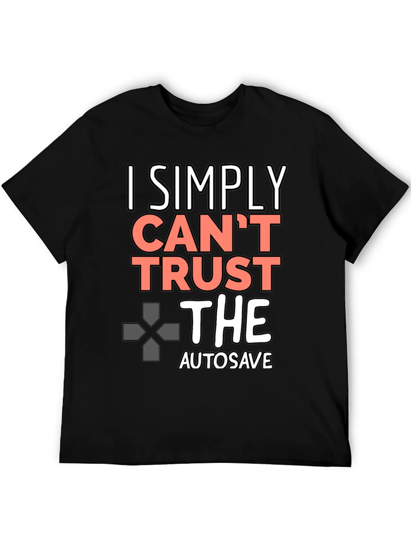 Black I Simply Can't Trust the Autosave Black T-Shirt view 5