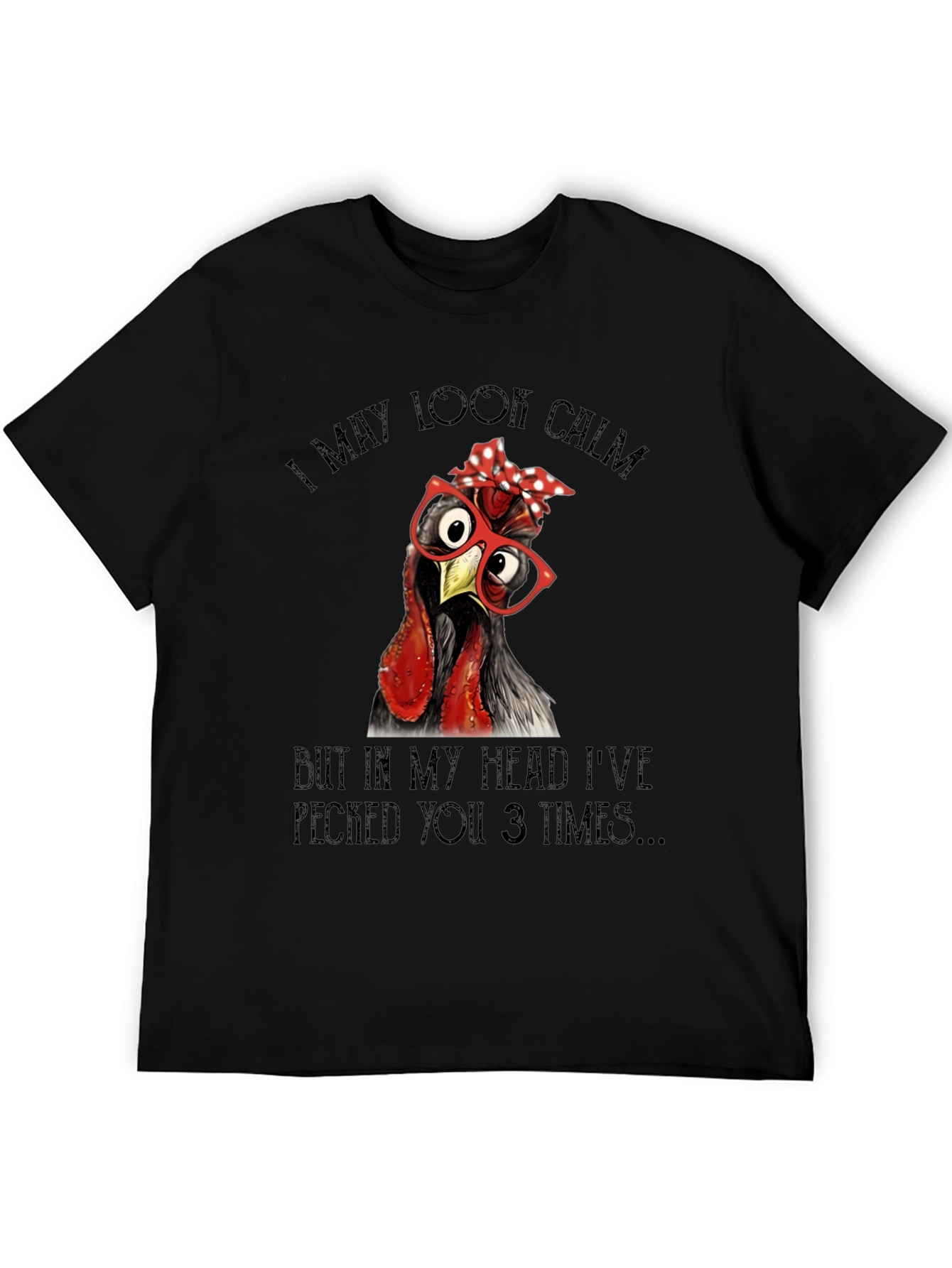Black Funny Chicken T-Shirt - I May Look Calm view 5