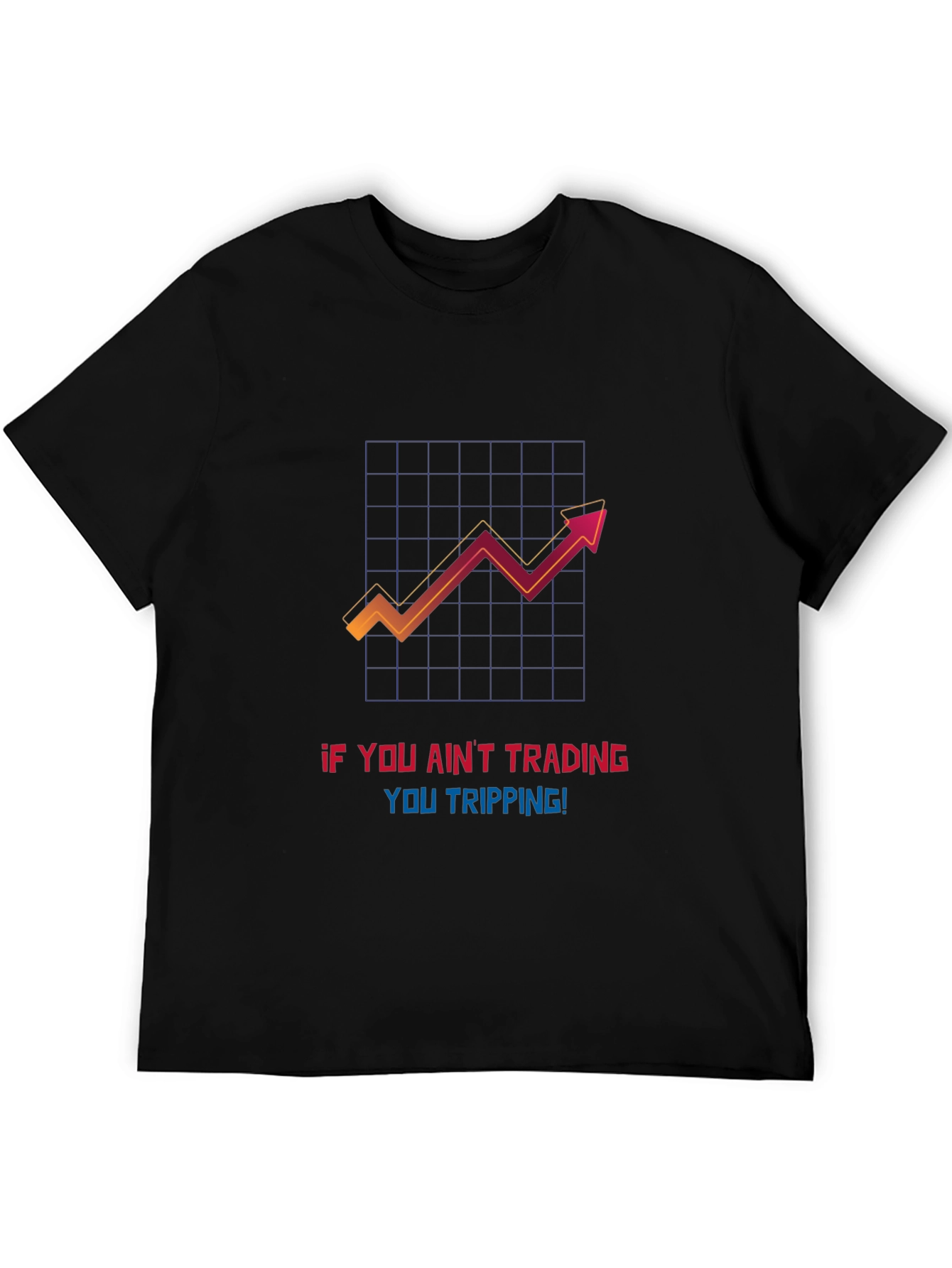 Black Trading T-Shirt - If You Ain't Trading, You Tripping! view 5