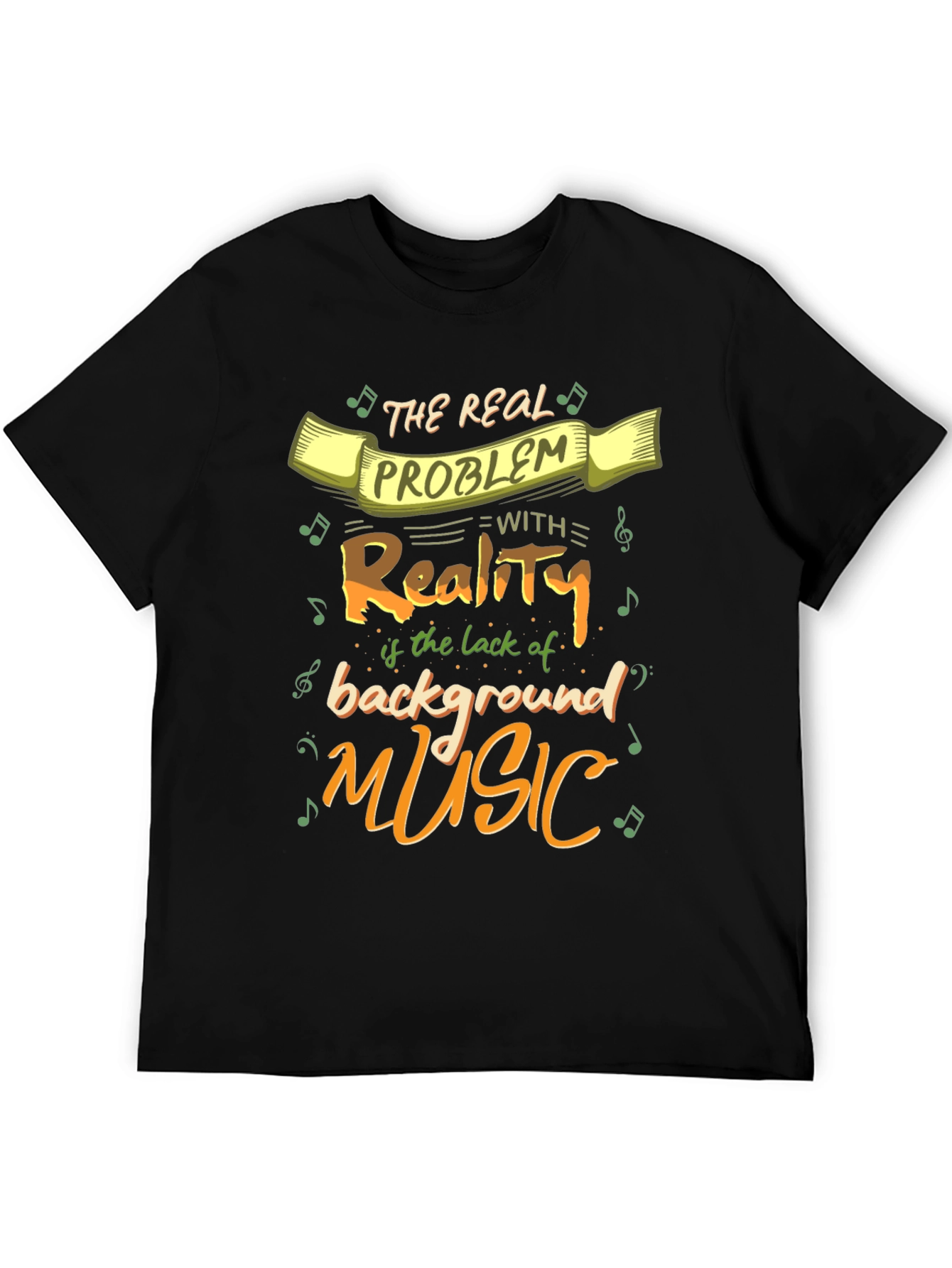 Black Funny Music Lover T-Shirt - Reality Needs Background Music view 5