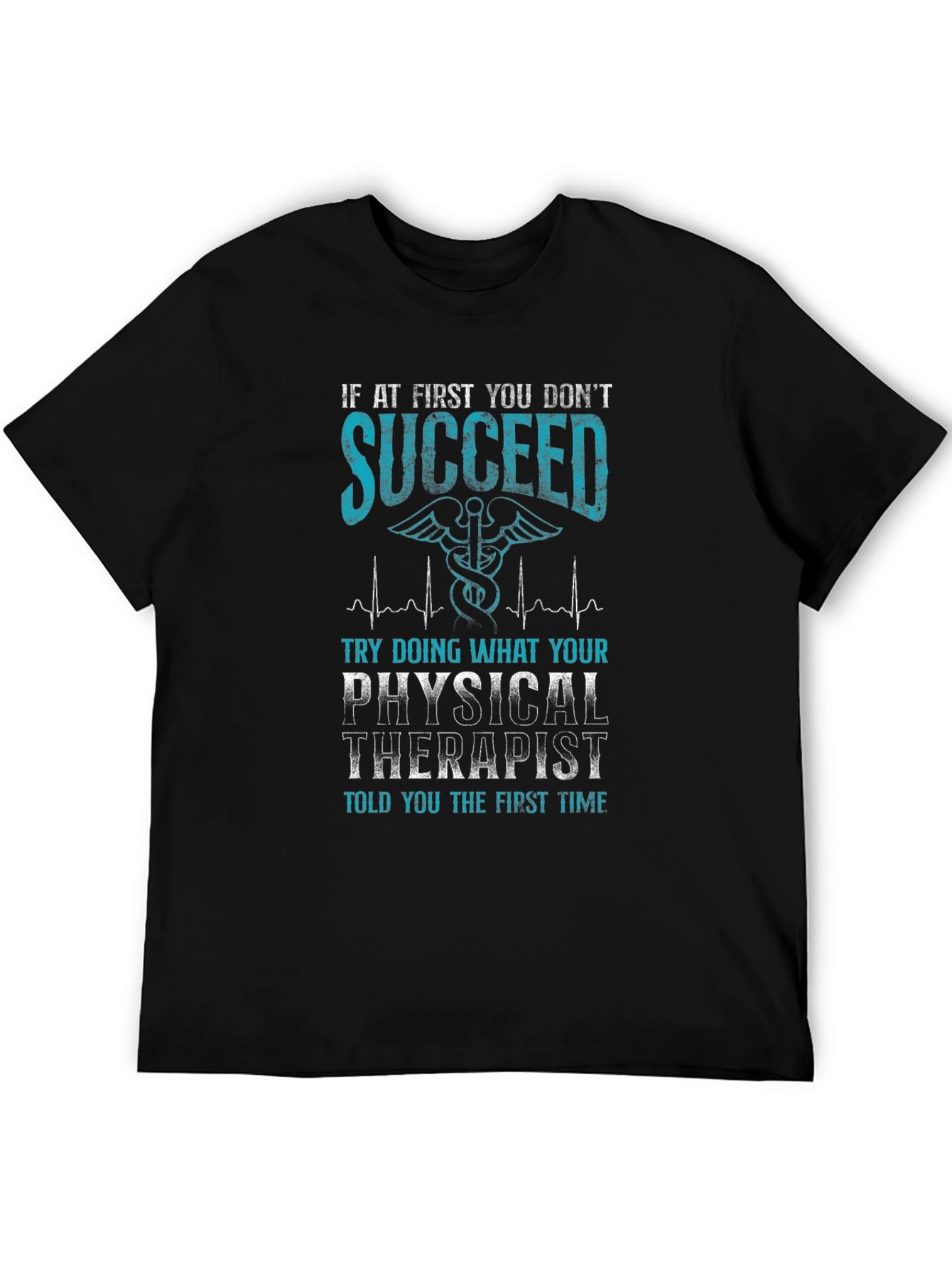 Black Physical Therapist T-Shirt - If At First You Don't Succeed view 5