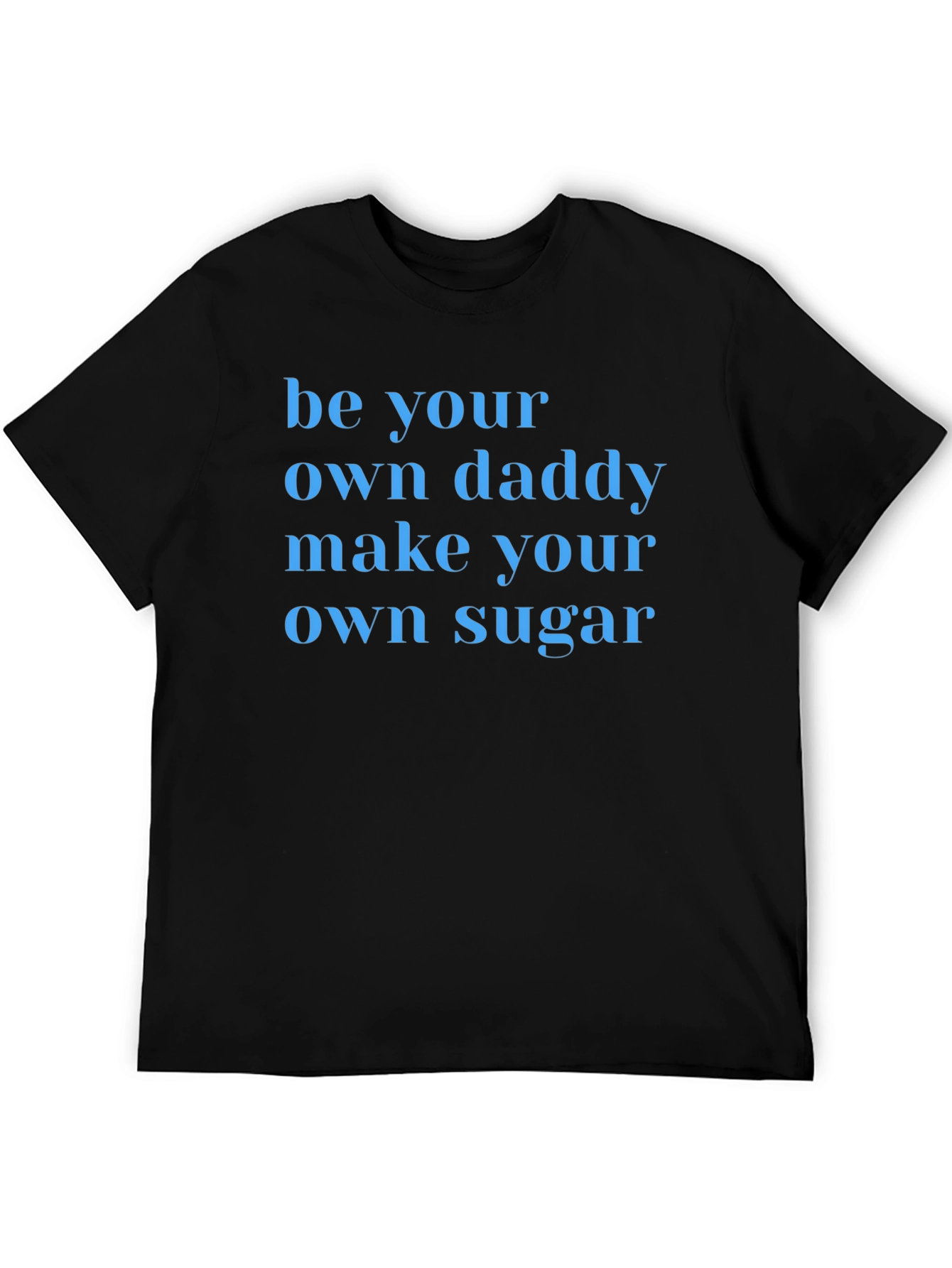 Black Be Your Own Daddy T-Shirt view 5