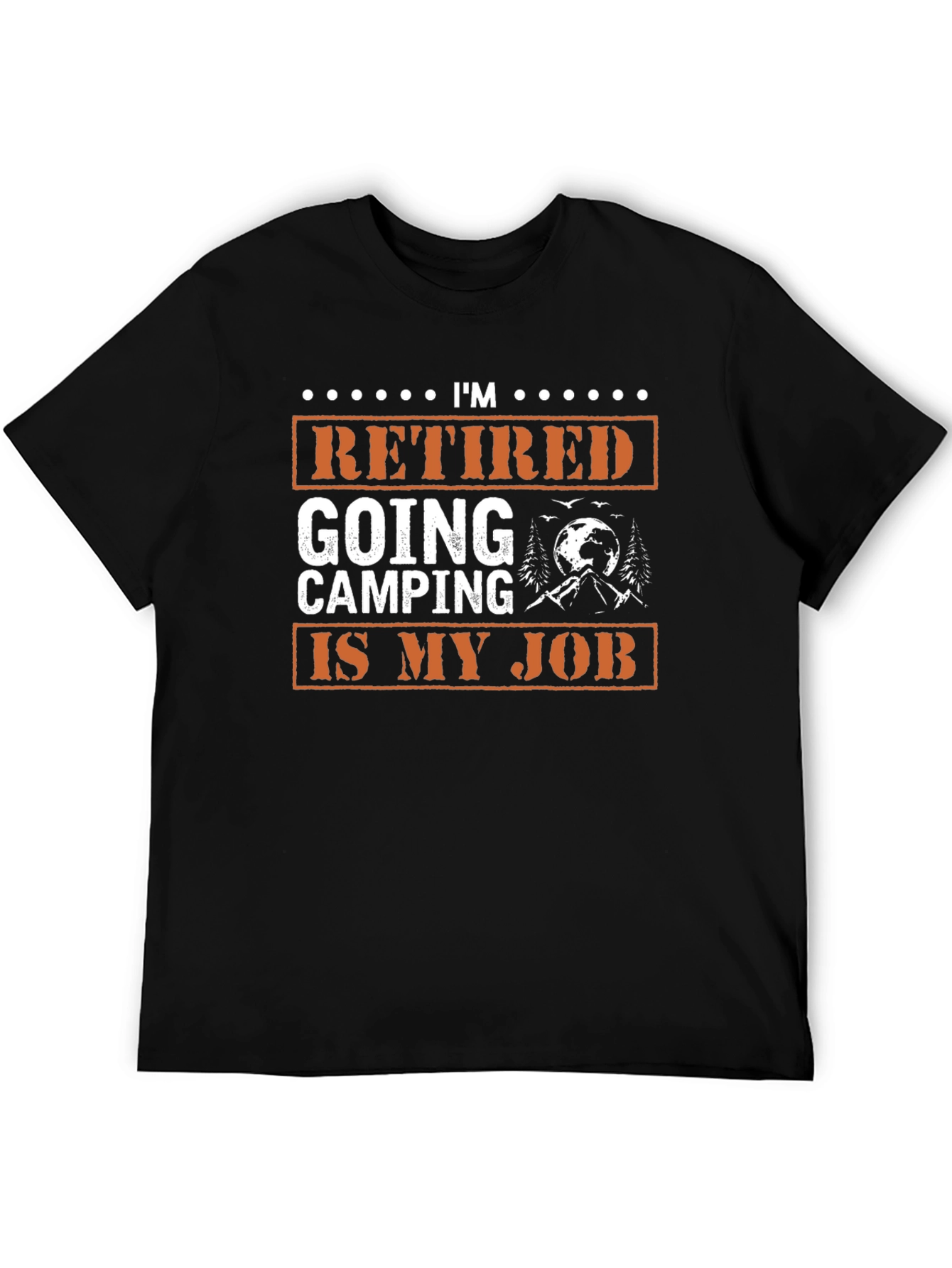 Black Retired Going Camping Is My Job Graphic Tee view 5