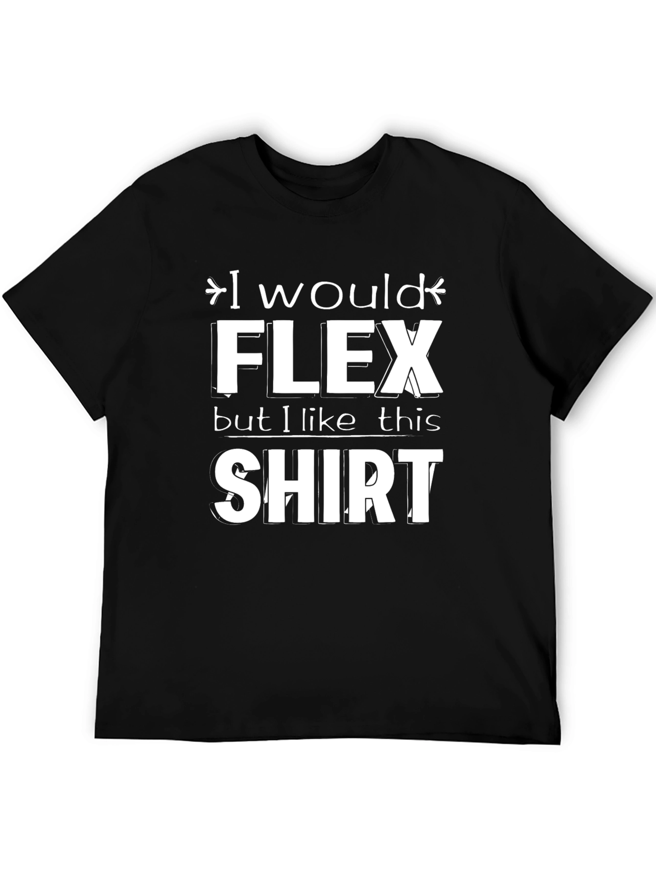 Black I Would Flex Funny Graphic T-Shirt view 5