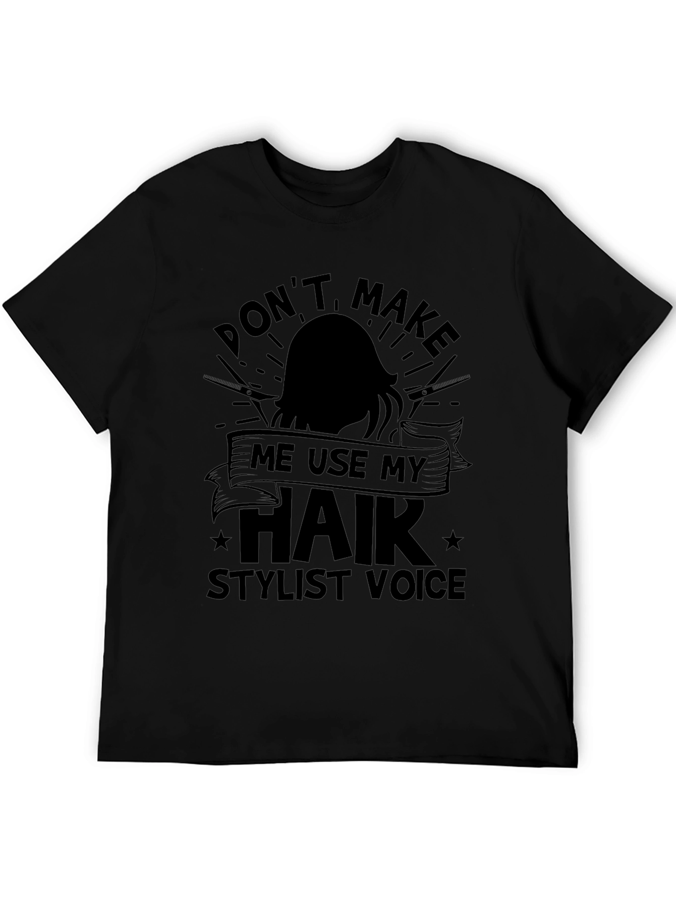 Black Funny Hair Stylist T-Shirt - "Don't Make Me" view 5