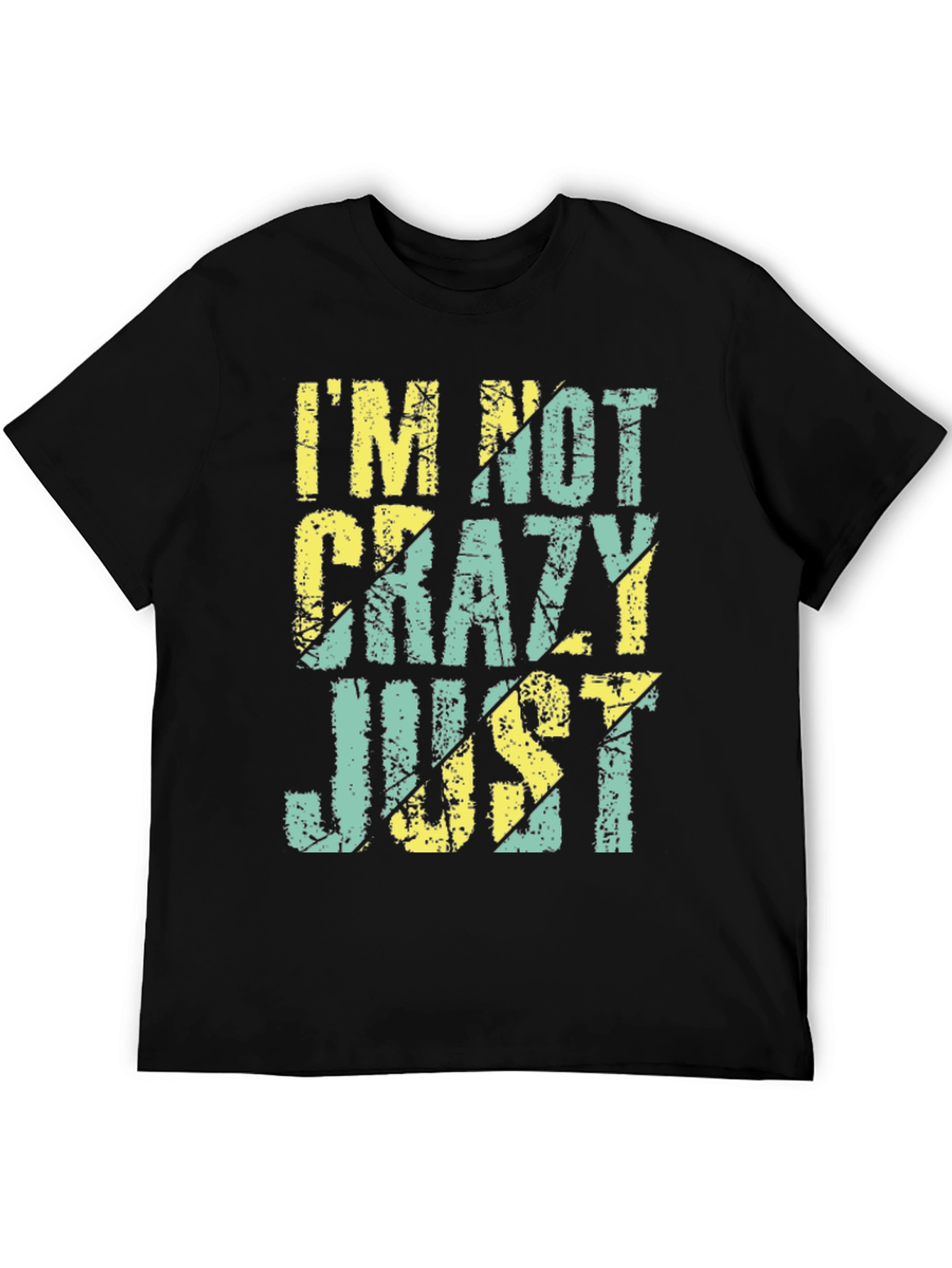 Black I'm Not Crazy Just T-Shirt view 5