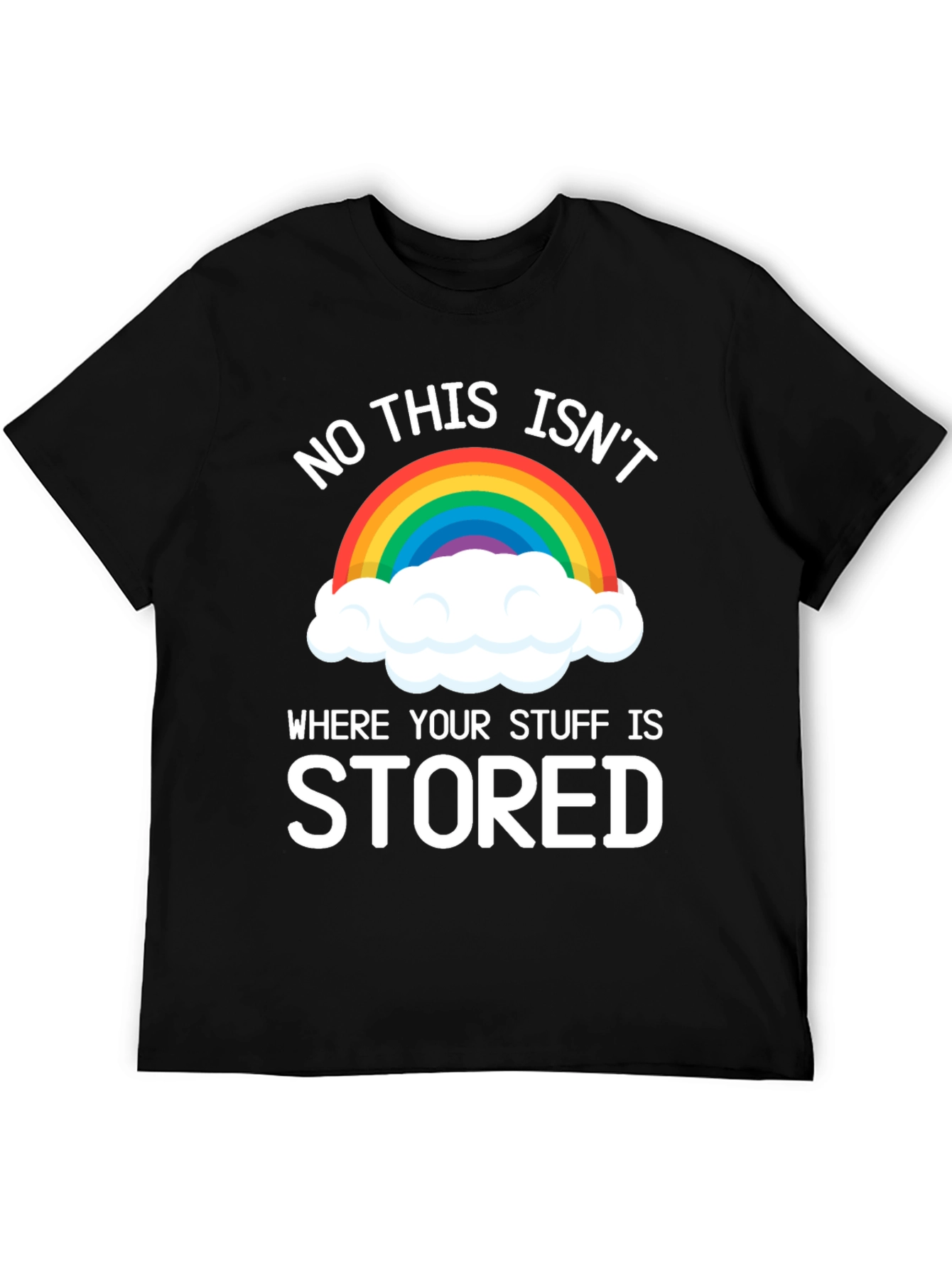 Black Funny Rainbow Cloud T-Shirt - Not Your Storage! view 5