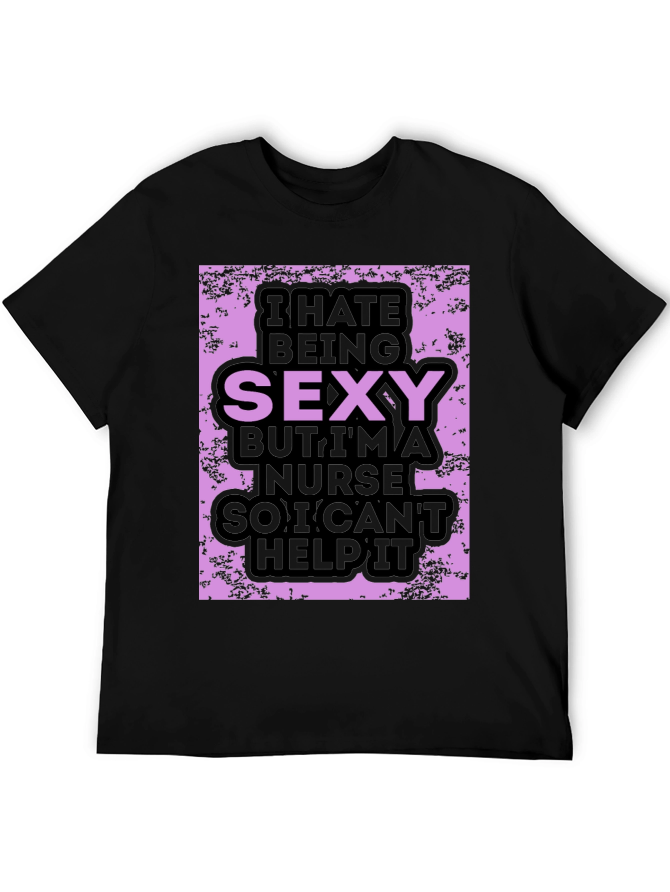 Black Funny Nurse T-Shirt: I Hate Being Sexy view 5