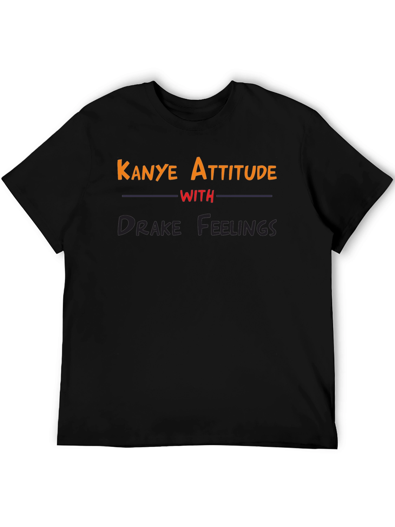 Kanye Attitude with Drake Feelings Black T-Shirt - 5