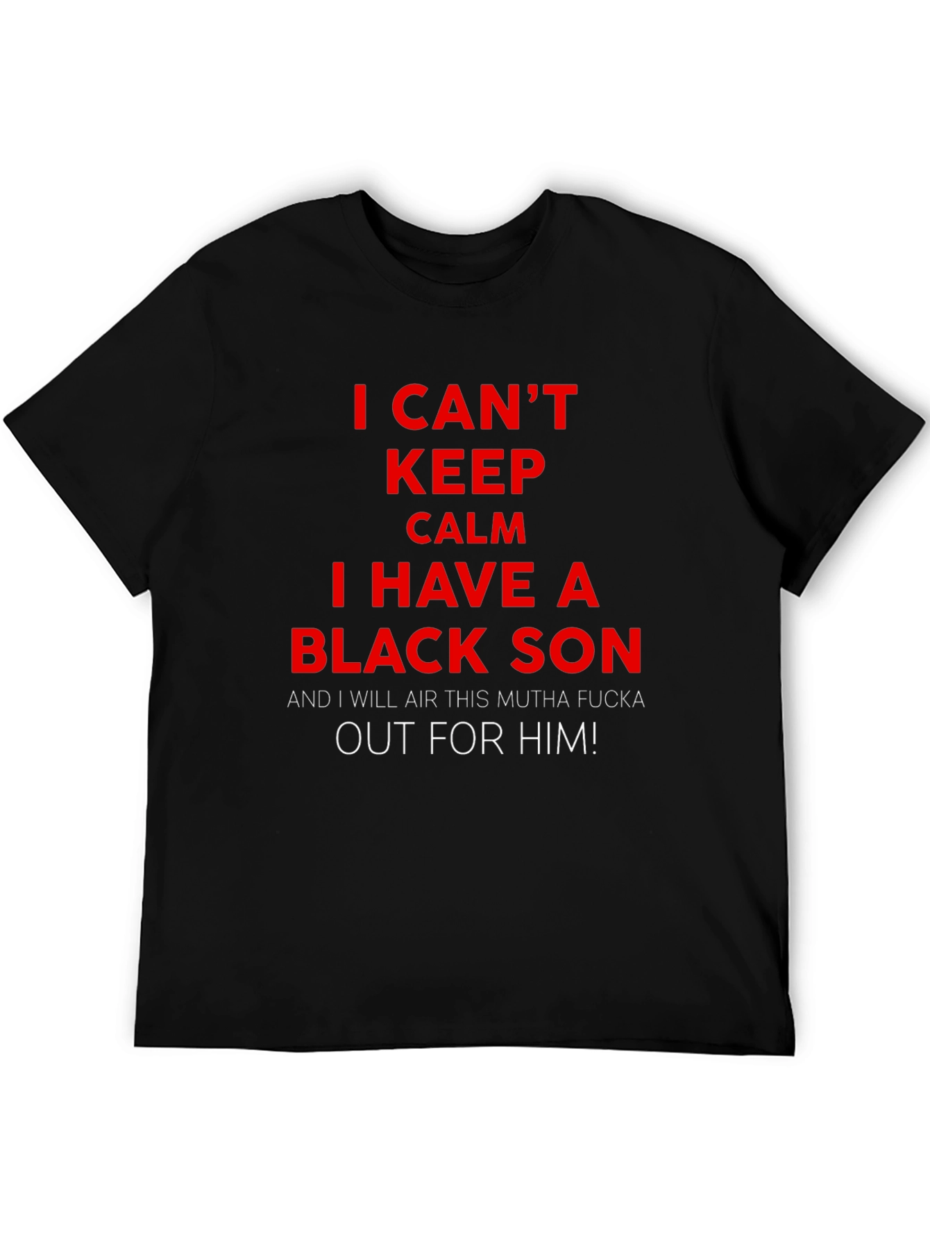 Black I Can't Keep Calm I Have A Black Son T-Shirt view 5