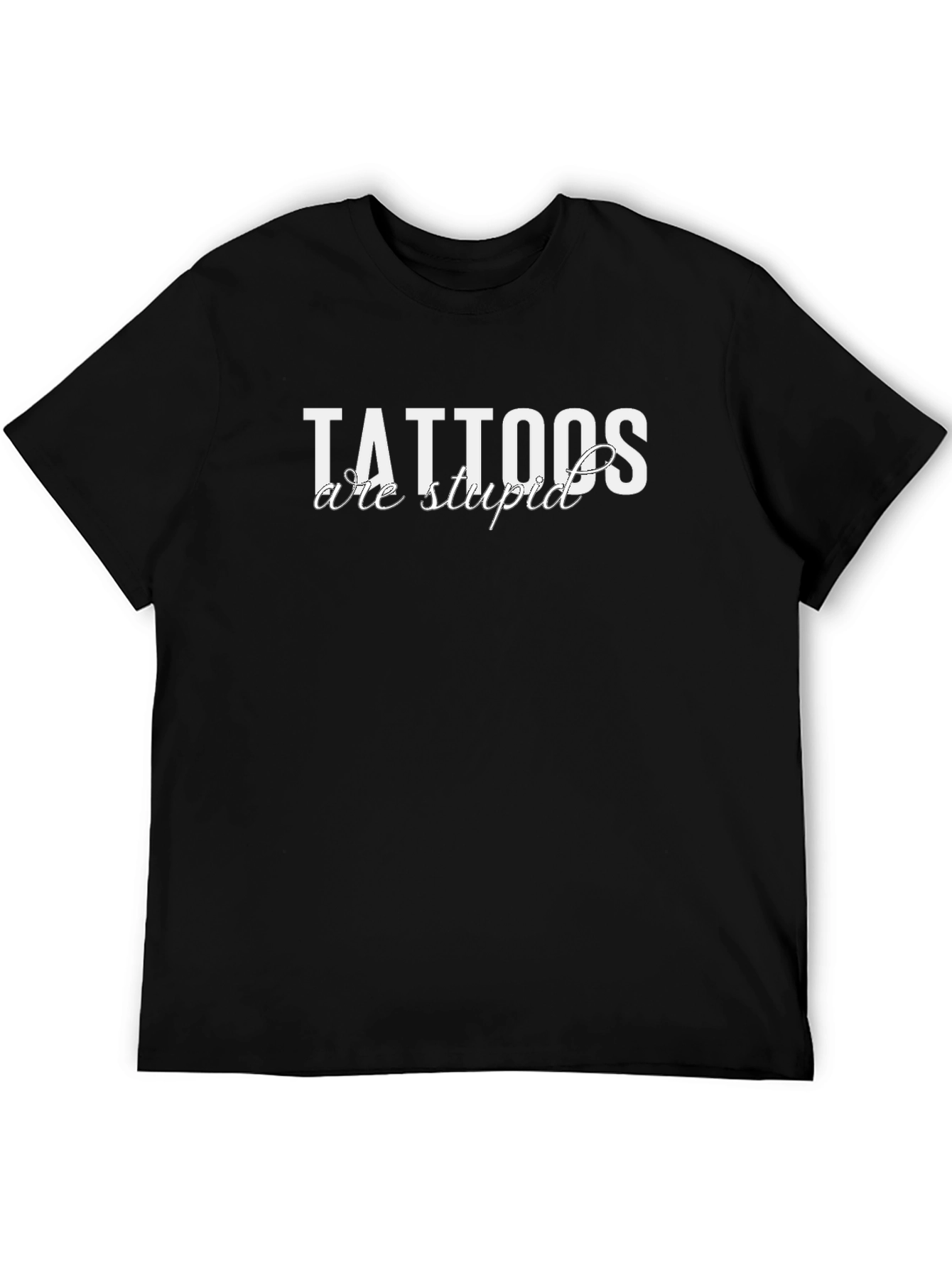 Black Tattoos Are Stupid Black T-Shirt view 5