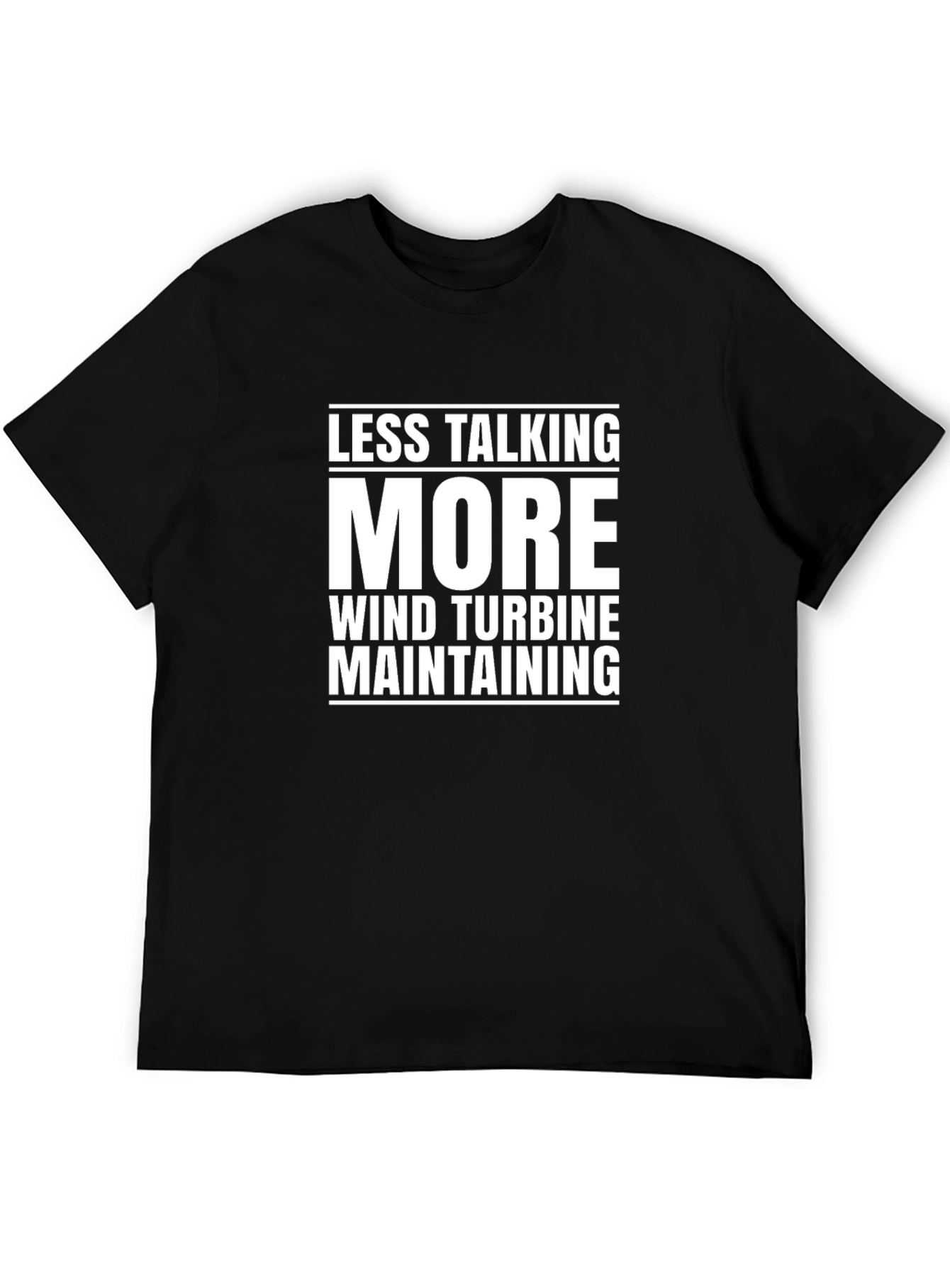 Black Less Talking, More Wind Turbine Maintaining T-Shirt view 5