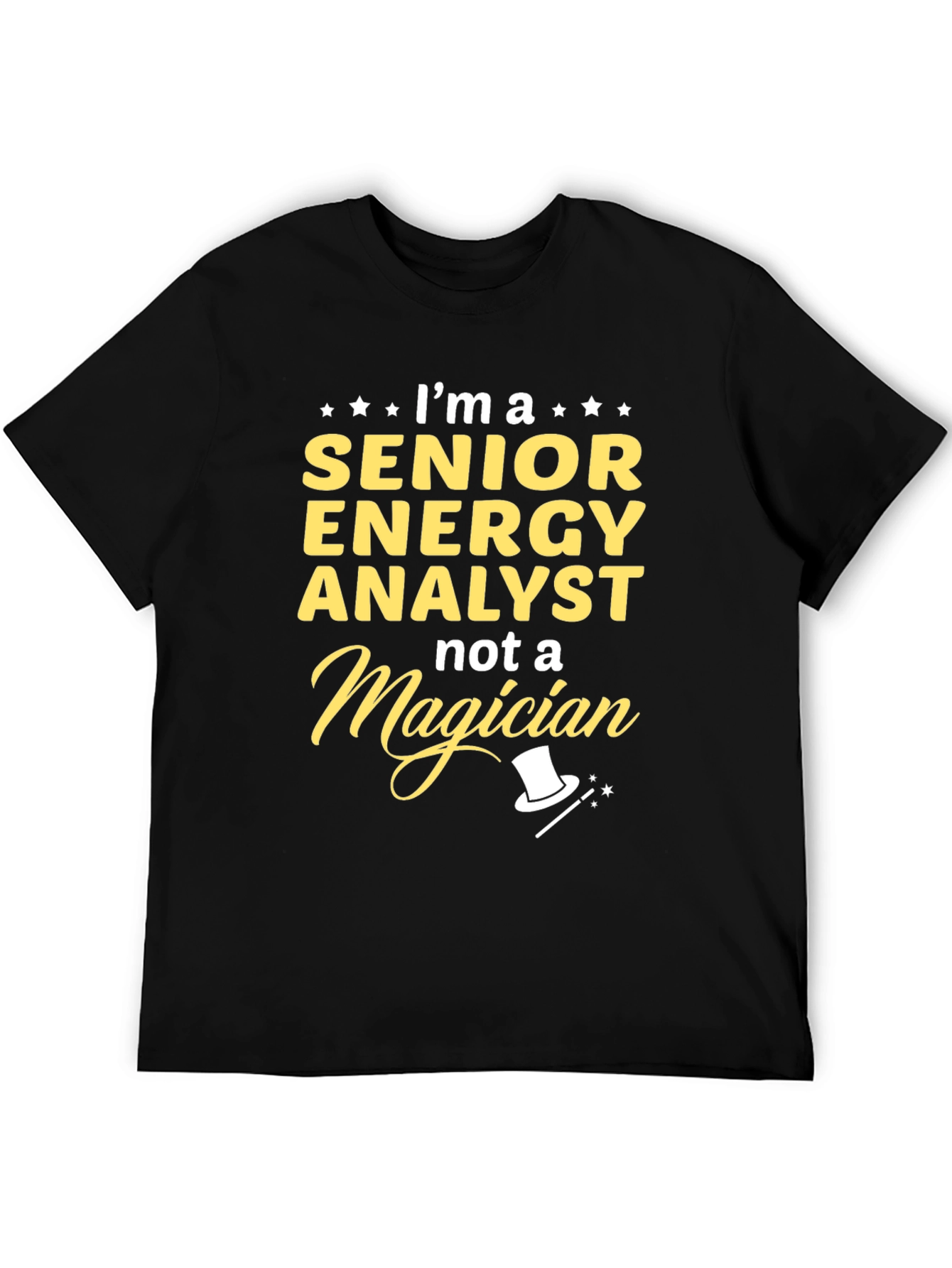 Black Senior Energy Analyst Not A Magician Black T-Shirt view 5