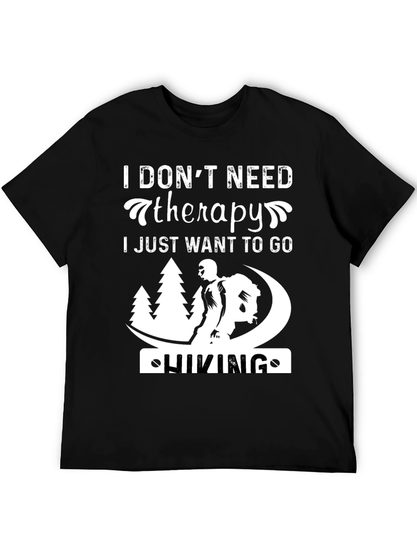 Black Hiking Therapy T-Shirt: I Don't Need Therapy, I Just Want to Go Hiking view 5