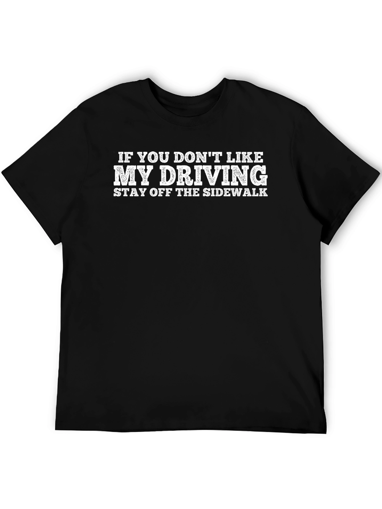 Black Funny Driving T-Shirt - Stay Off The Sidewalk view 5