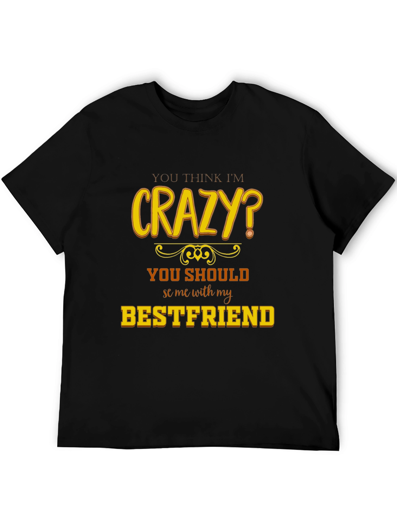 Black Crazy Bestfriend T-Shirt - Funny Novelty Tee view 5