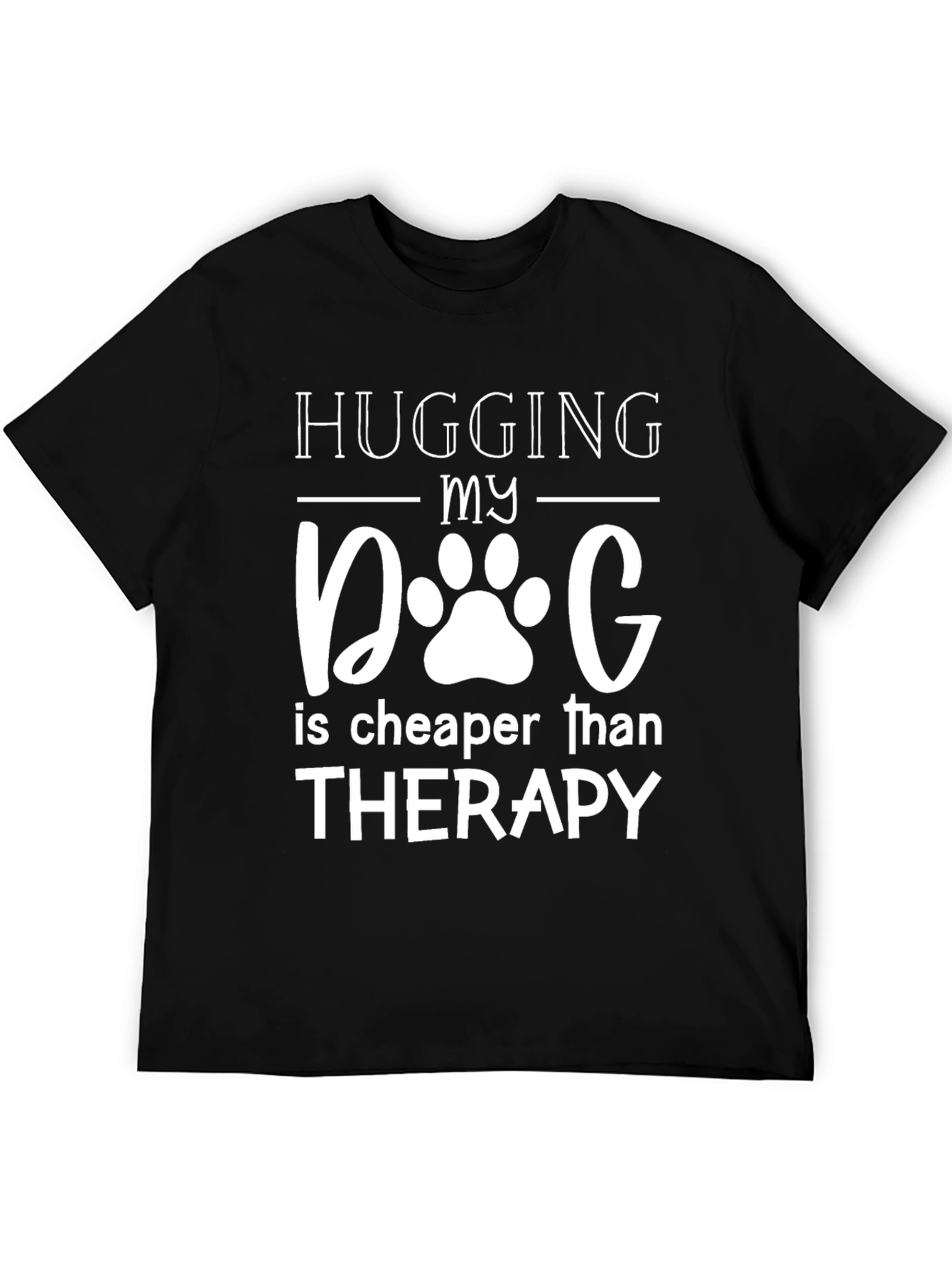 Black Hugging My Dog T-Shirt - Therapy Alternative! view 5