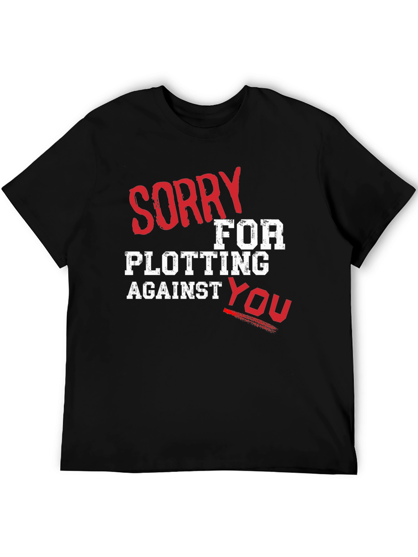 Black Sorry For Plotting T-Shirt - Funny Graphic Tee view 5