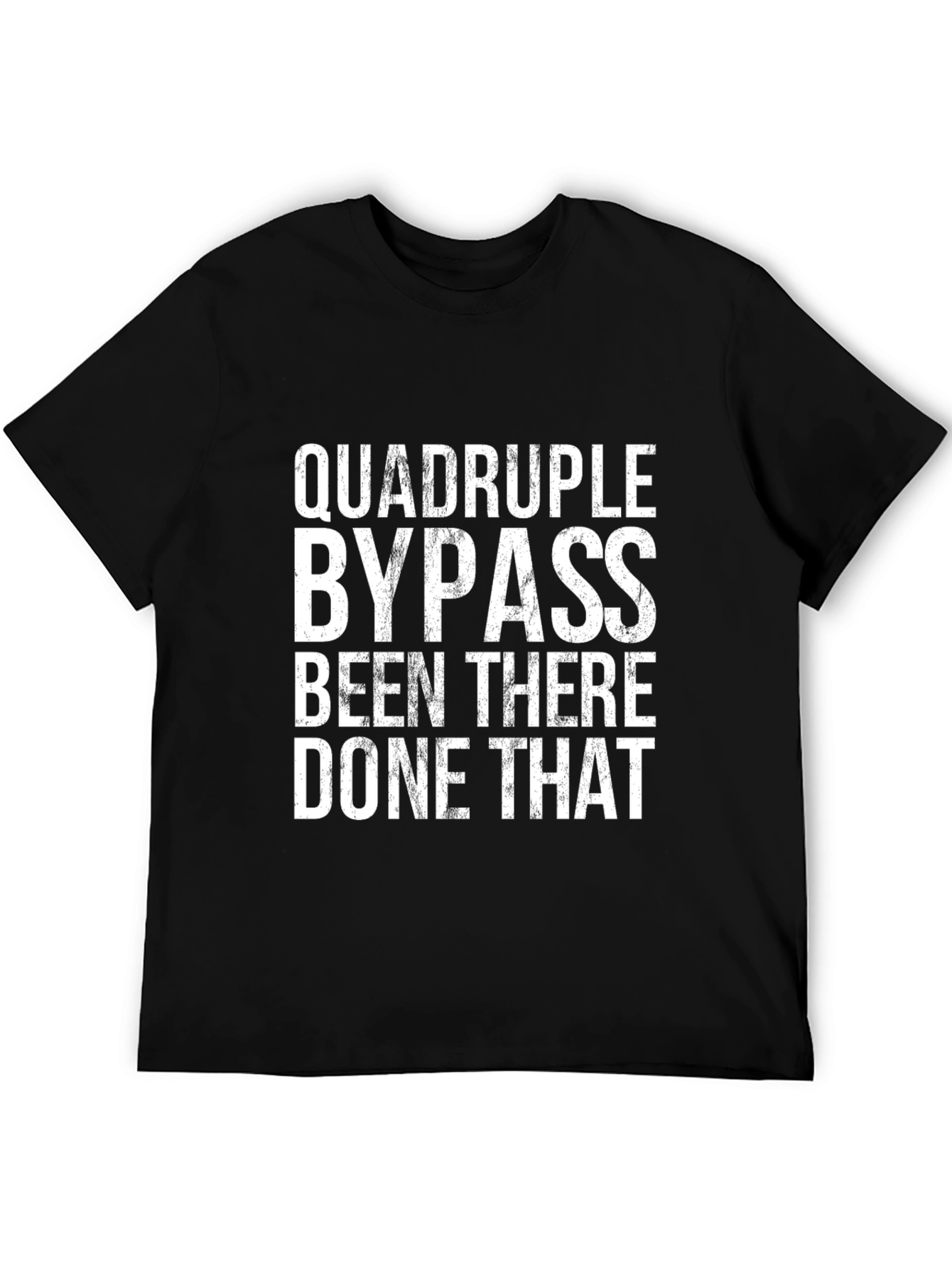 Black Quadruple Bypass T-Shirt - Been There Done That - Funny Health Tee view 5