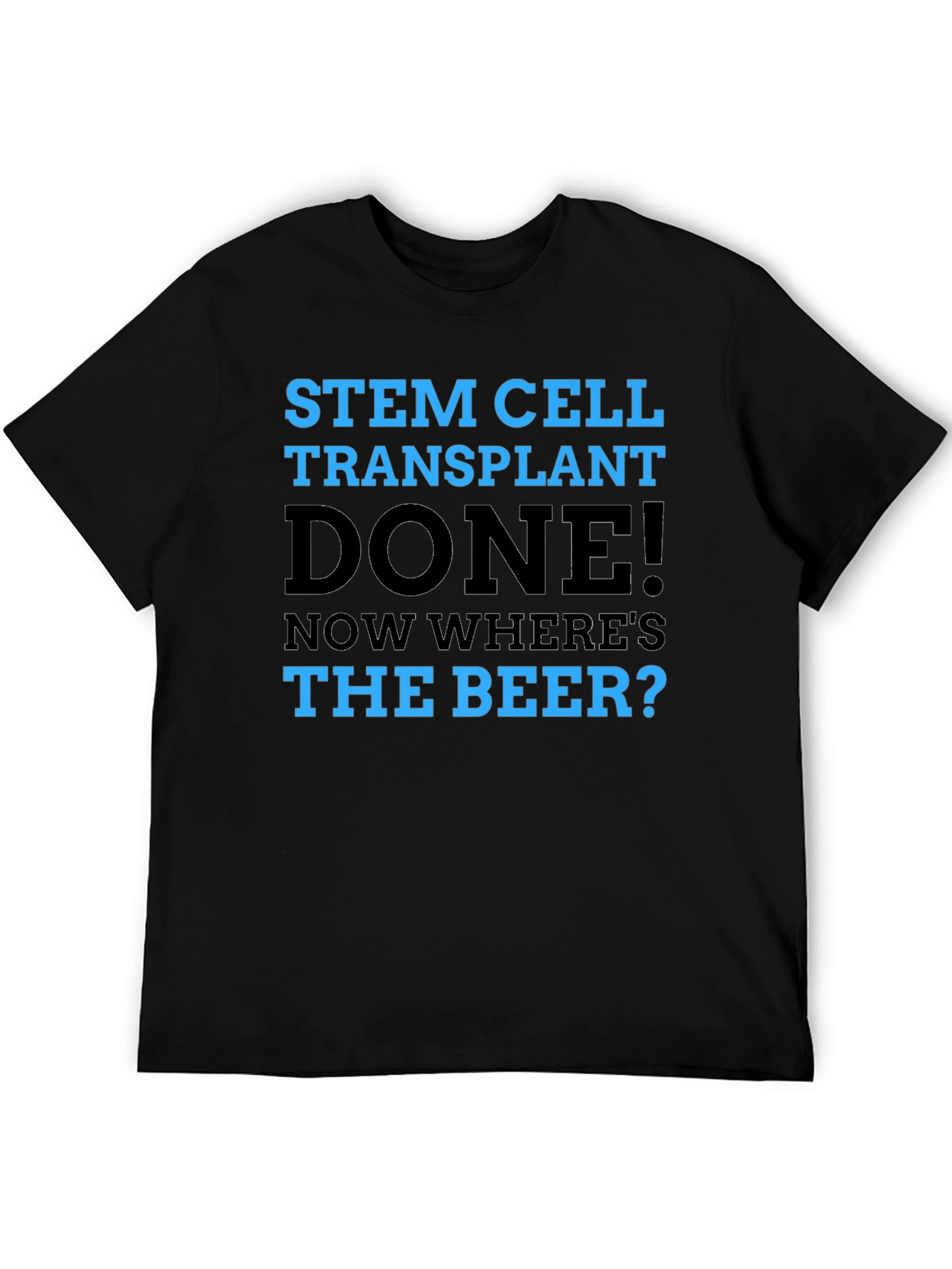 Black Stem Cell Transplant Done! Novelty Graphic T-Shirt view 5