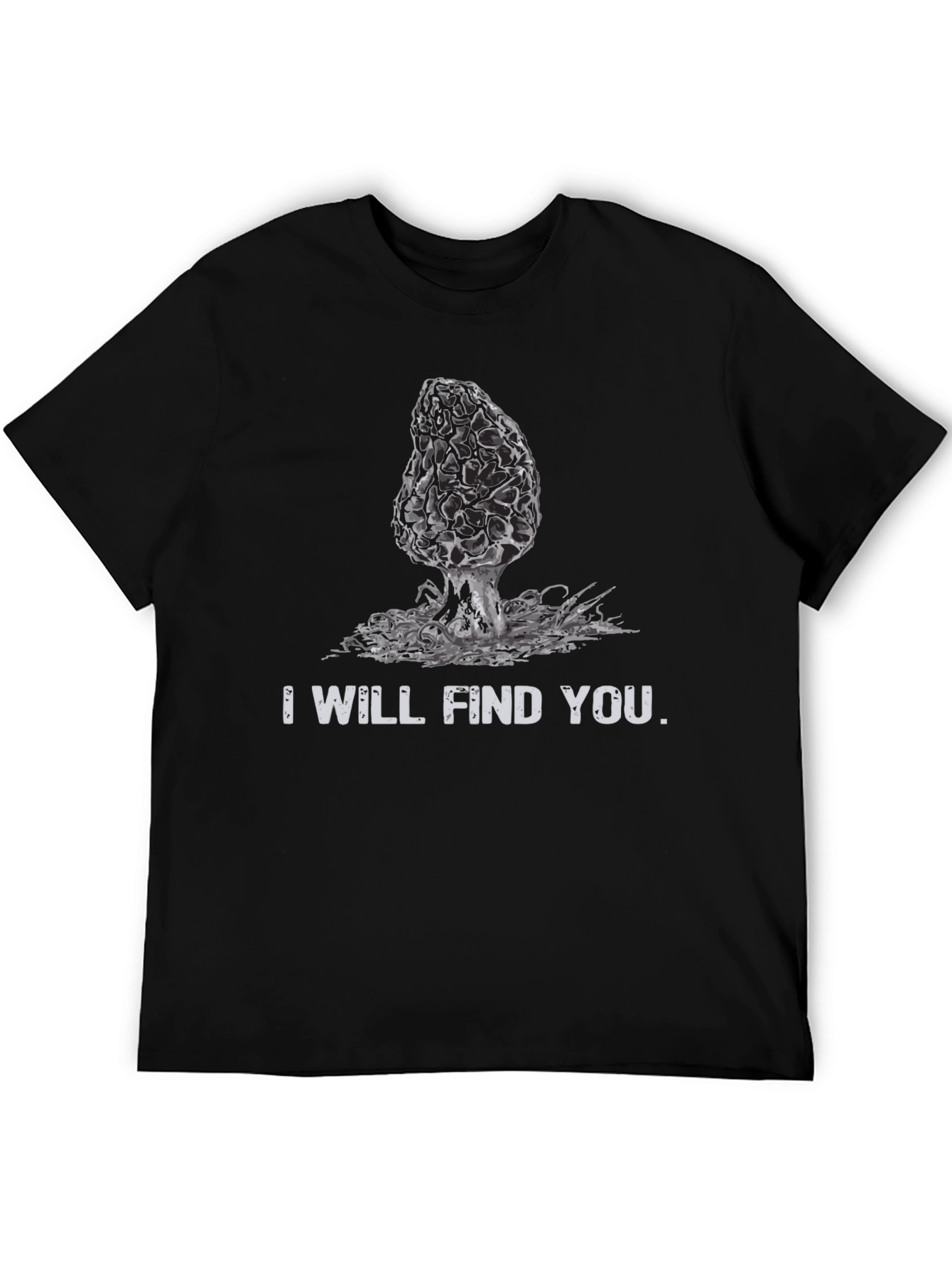 Black Mushroom Hunter T-Shirt: "I Will Find You" view 5