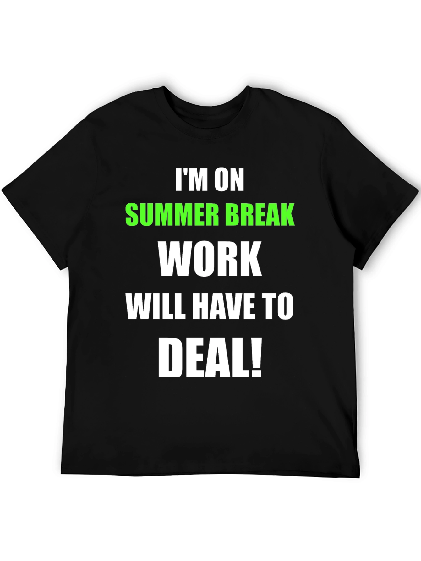 Black Summer Break T-Shirt - Work Will Have to Deal! view 5