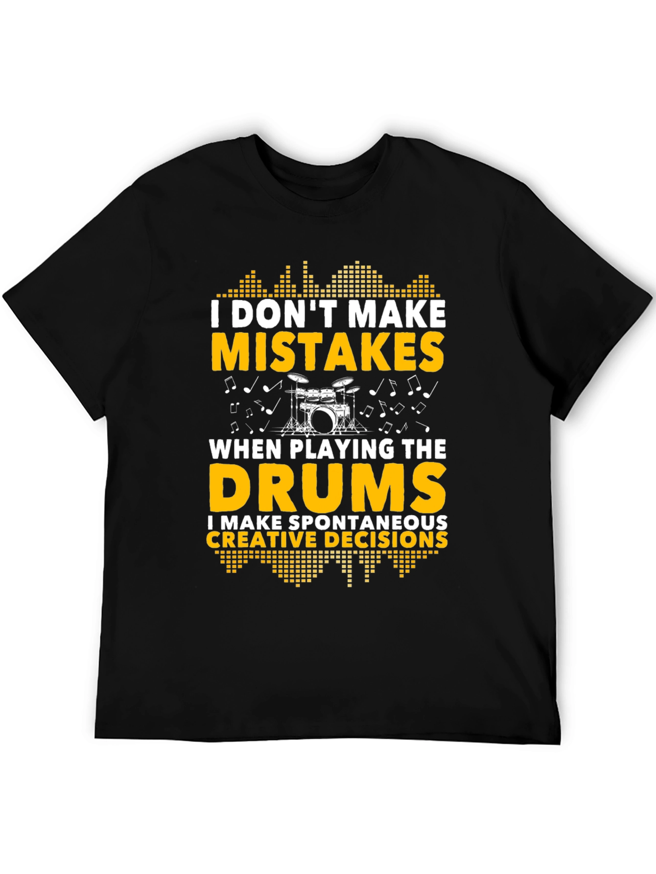 Black Drummer T-Shirt: I Don't Make Mistakes, Creative Decisions view 5