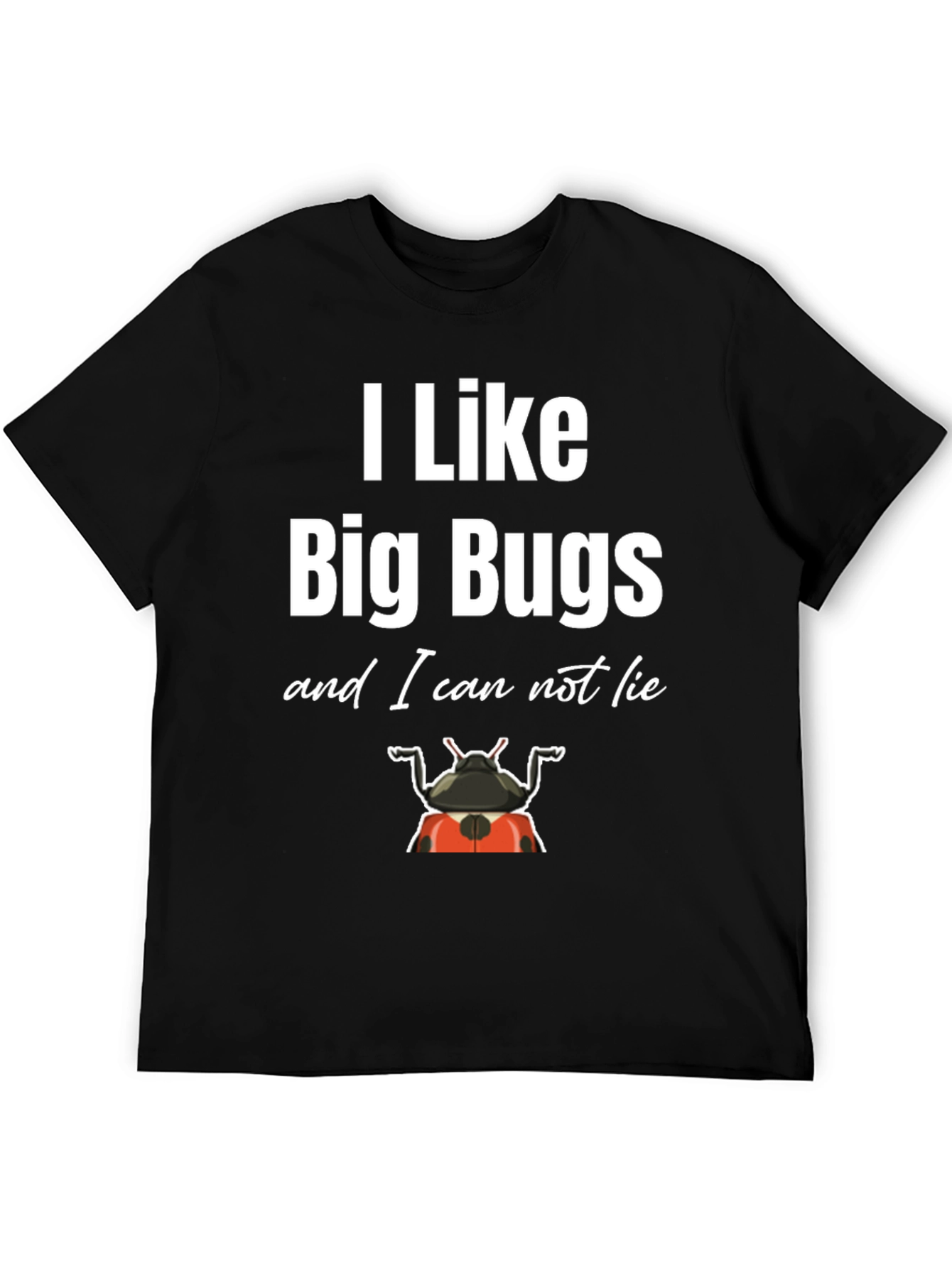 Black I Like Big Bugs Funny Graphic T-Shirt view 5