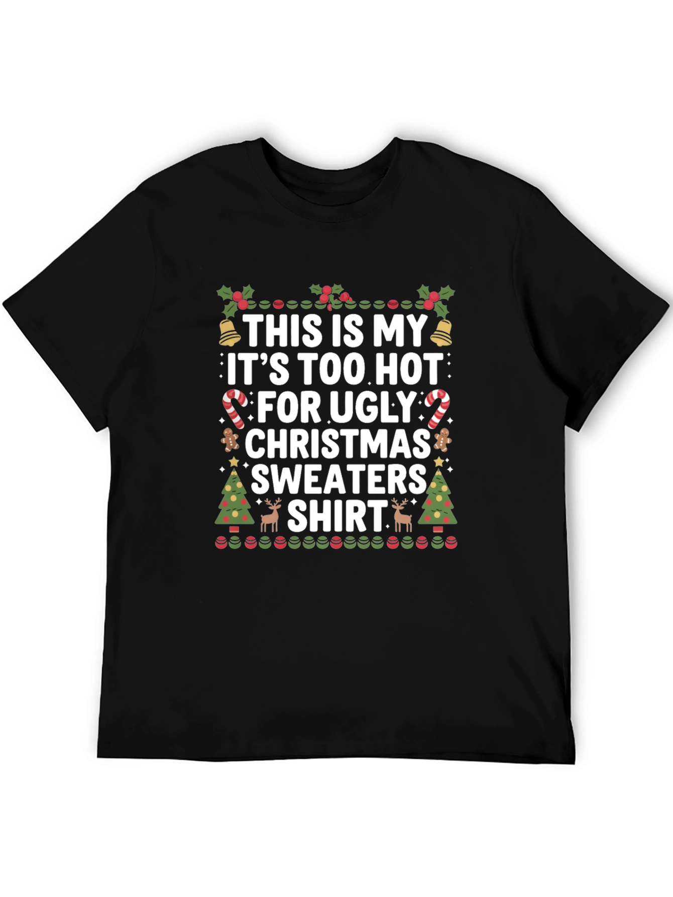 Black Funny Christmas T-Shirt: Too Hot For Sweaters view 5