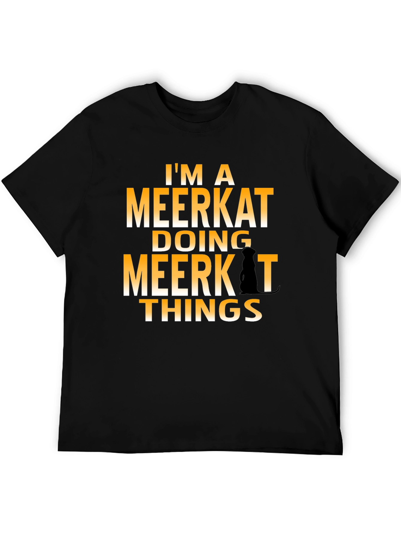 Black I'm a Meerkat Doing Meerkat Things T-Shirt view 5