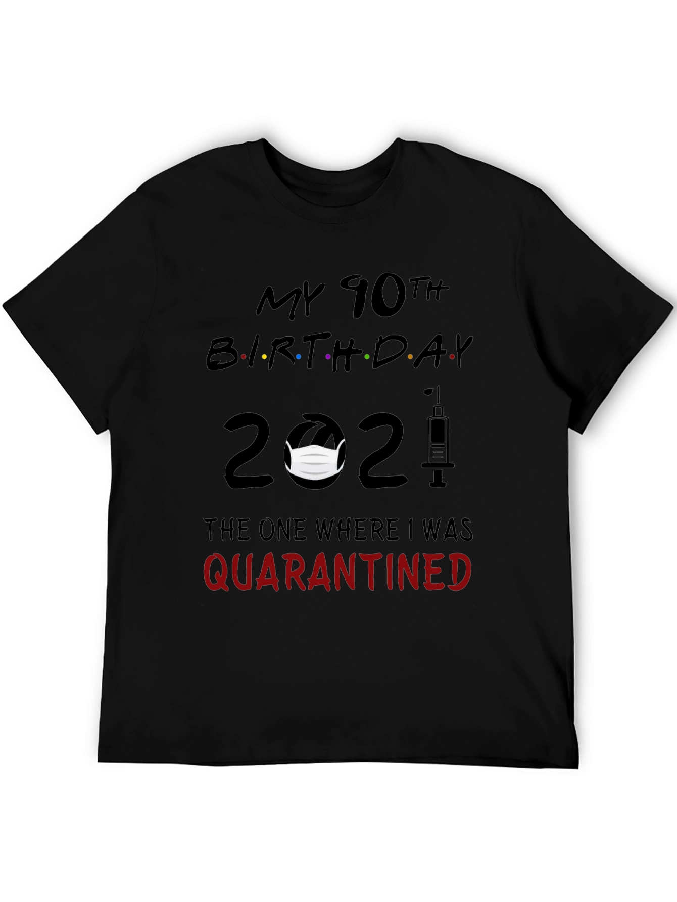 Black 90th Birthday Quarantined 2021 Graphic Tee view 5