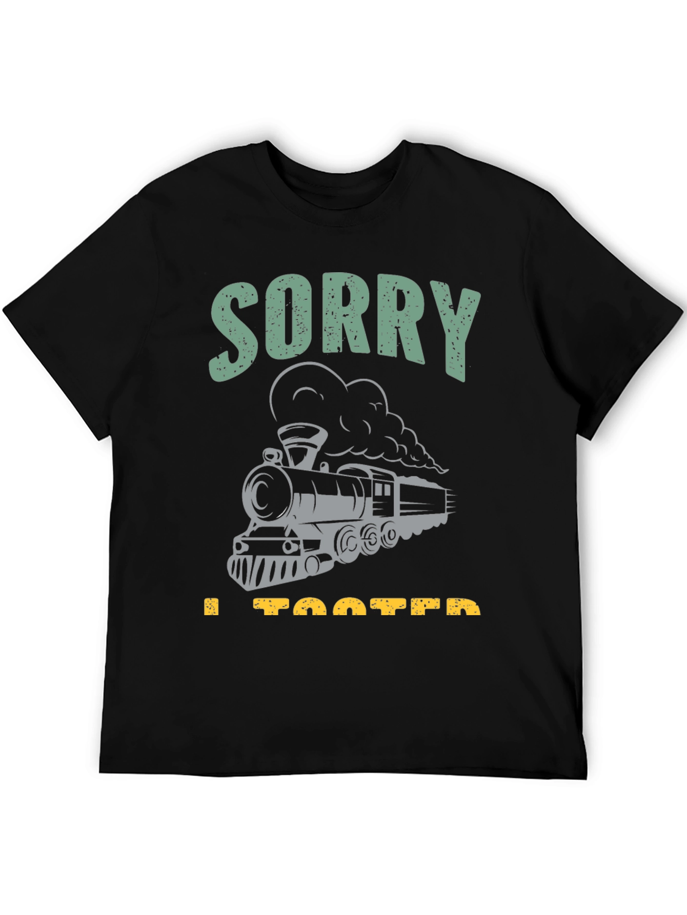Black Sorry I Tooted Train T-Shirt - Steam Engine Humor view 5