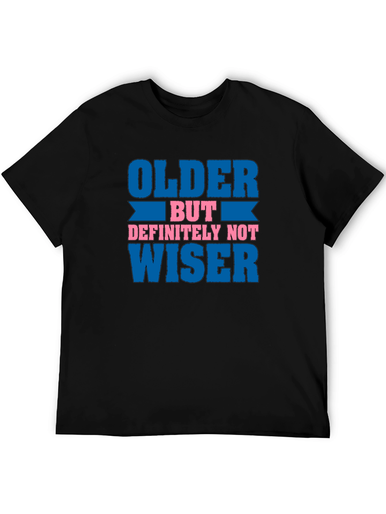 Black Older But Definitely Not Wiser Funny T-Shirt view 5