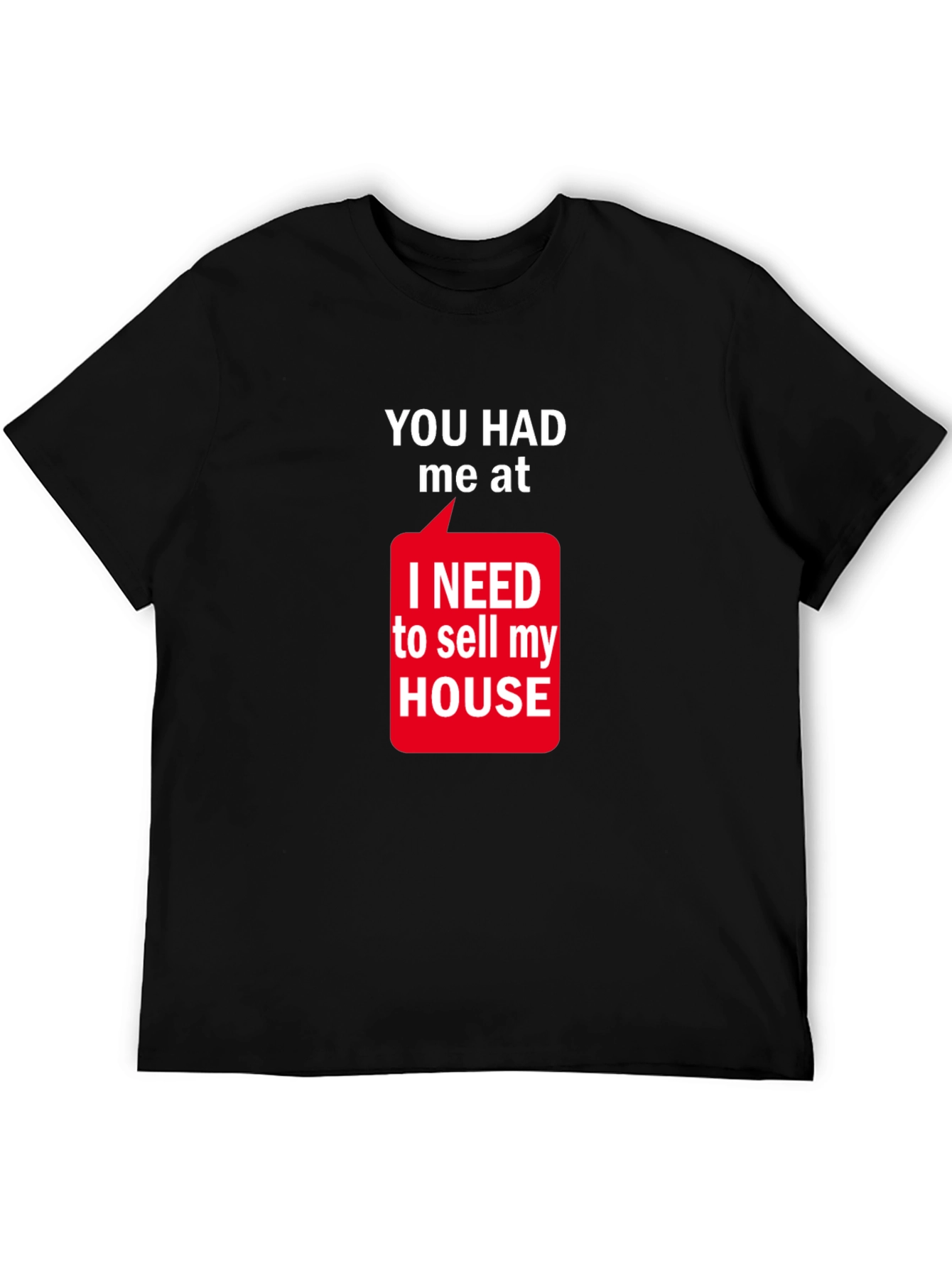 Black Funny Real Estate T-Shirt: You Had Me At Sell My House view 5
