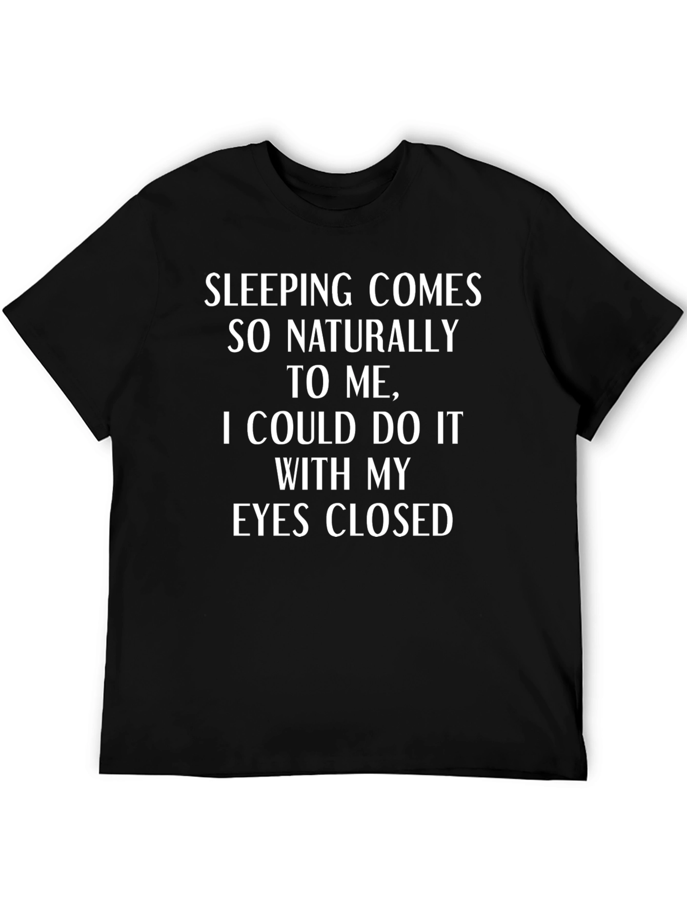 Black Funny Sleeping Comes Naturally T-Shirt view 5