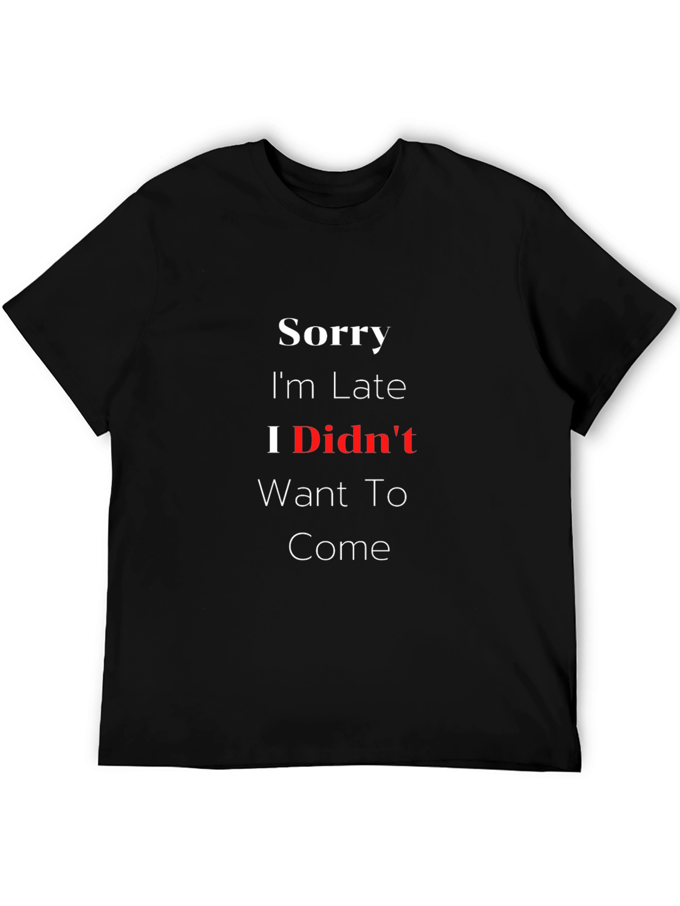 Black Sorry I'm Late Men's Graphic T-Shirt view 5