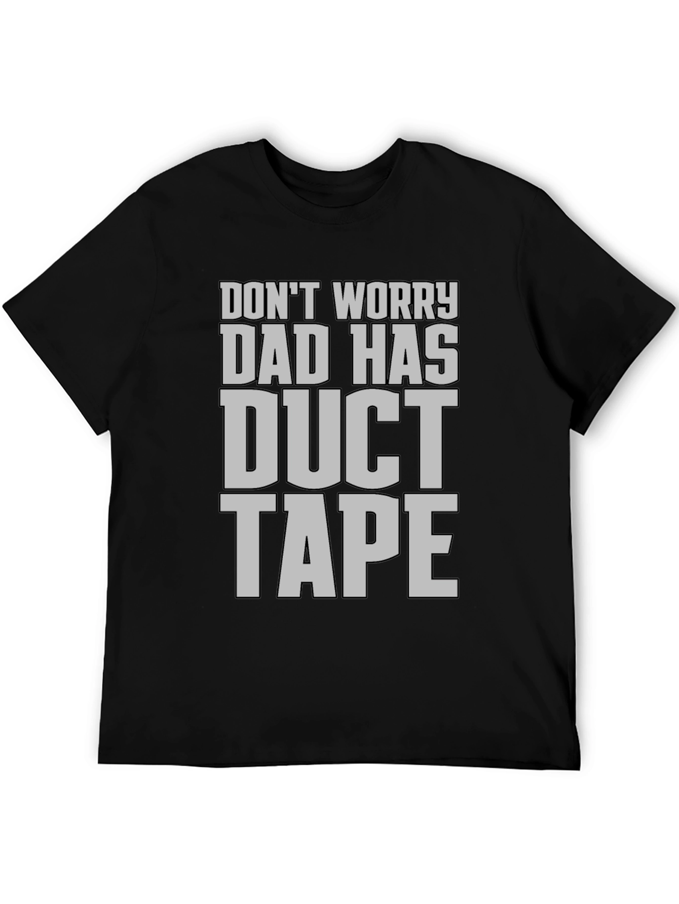 Dad Has Duct Tape T-Shirt - Funny Father's Day Tee - 5