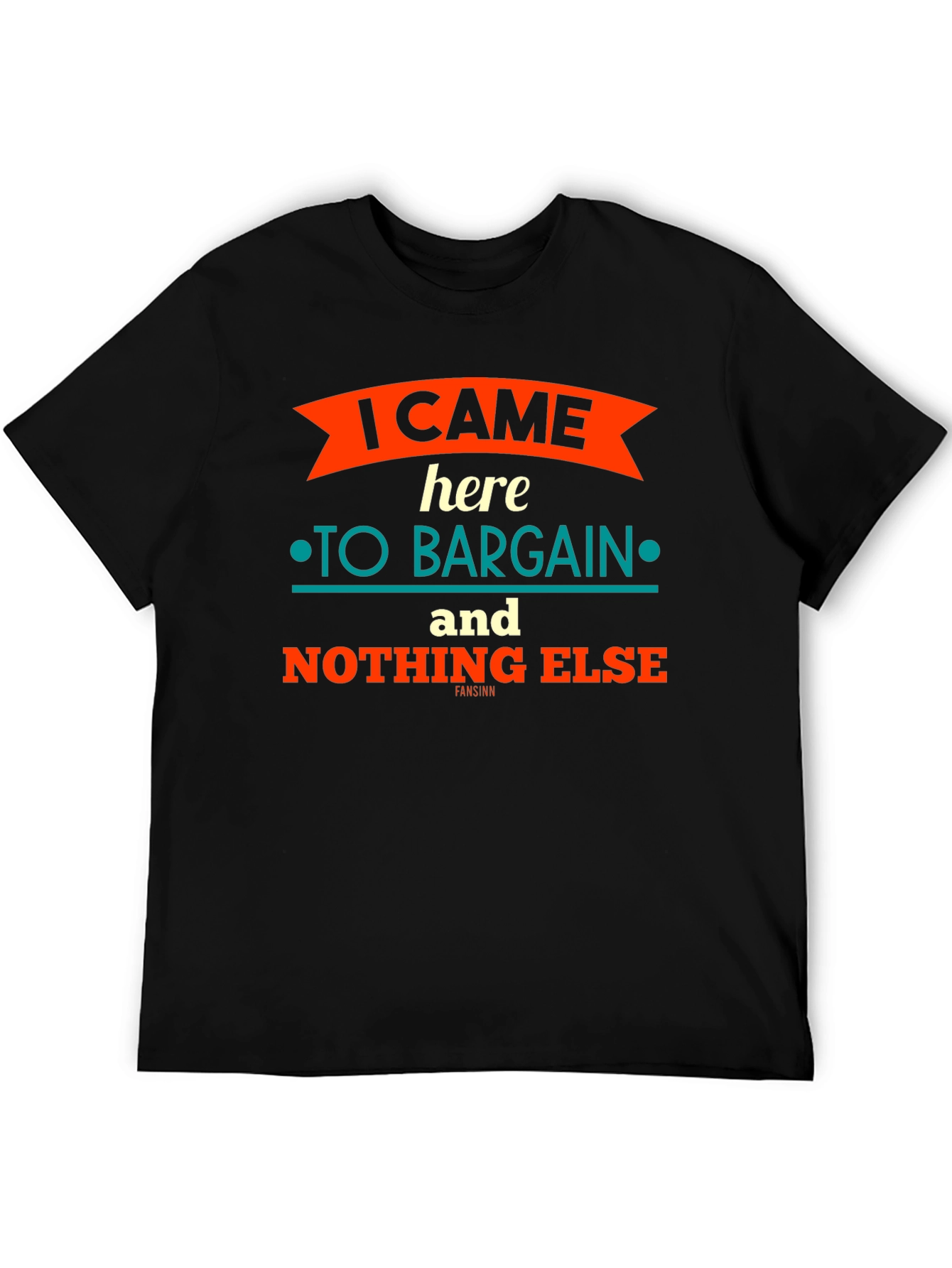 Black I Came Here To Bargain Graphic T-Shirt view 5
