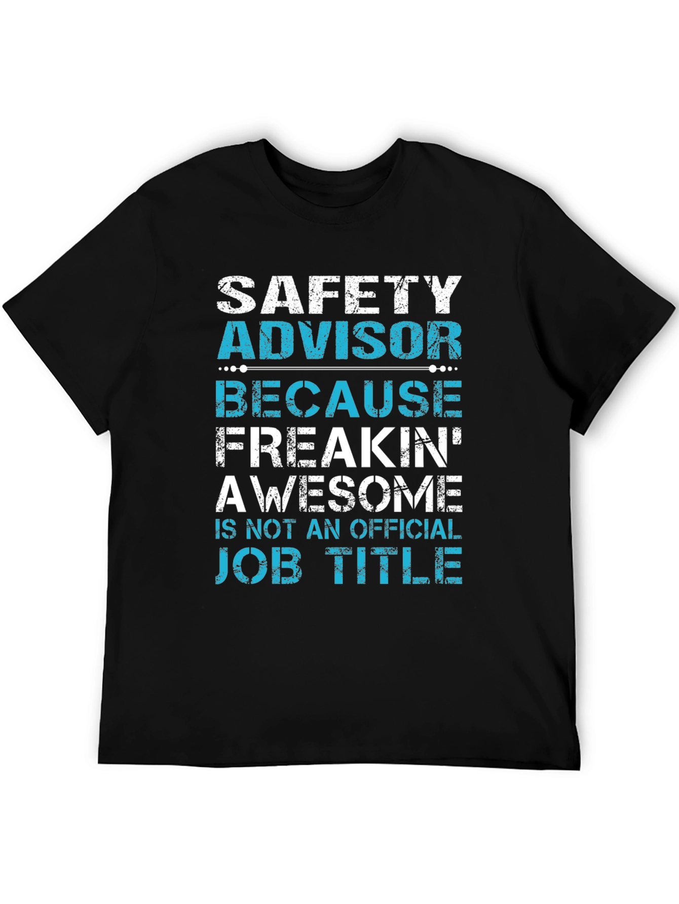 Black Safety Advisor T-Shirt: Because Freakin' Awesome! view 5