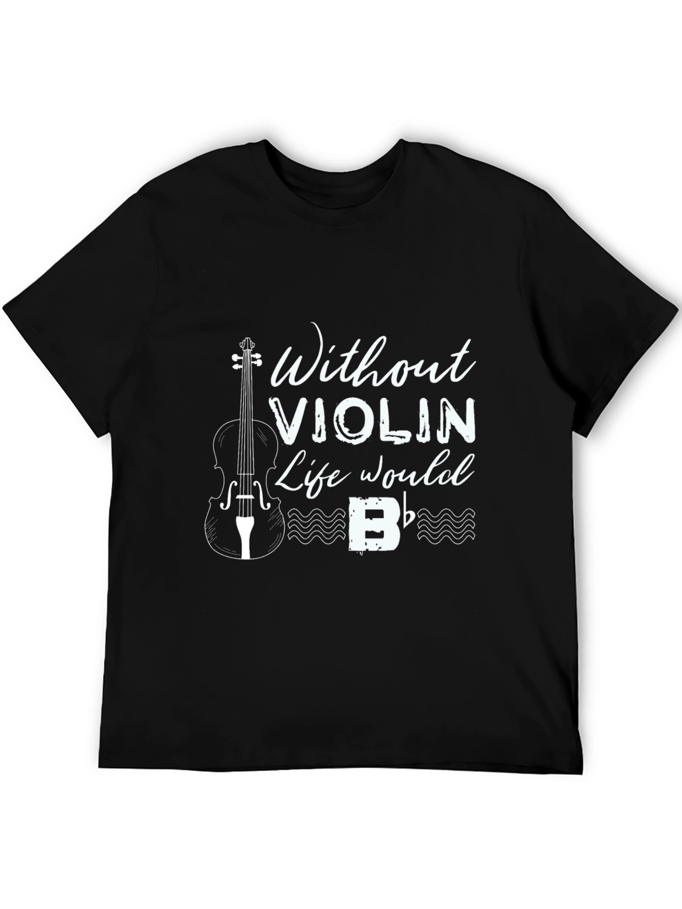 Black Without Violin Life Would B Flat T-Shirt view 5