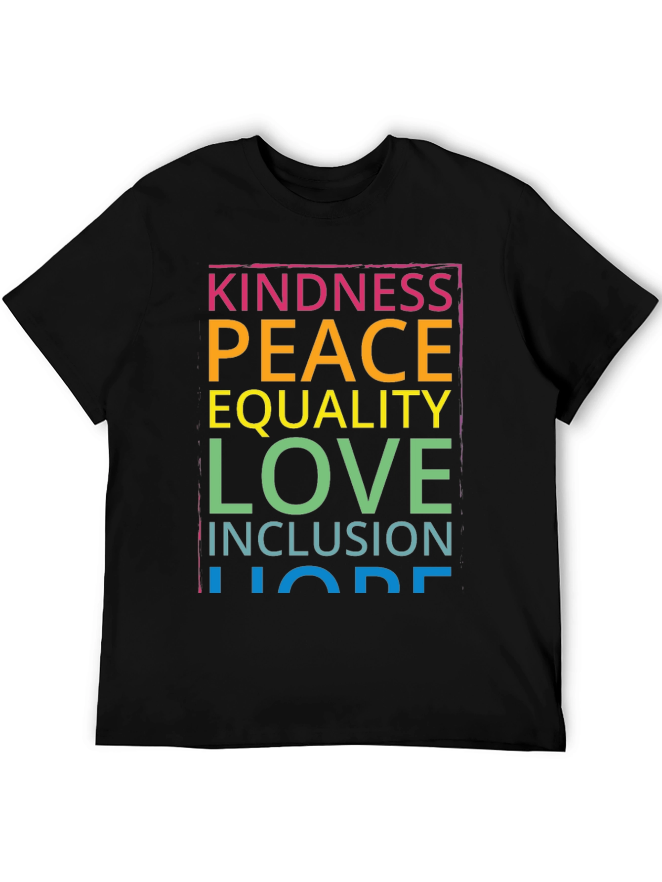 Black Kindness Peace Love Inclusion Hope T-Shirt view 5