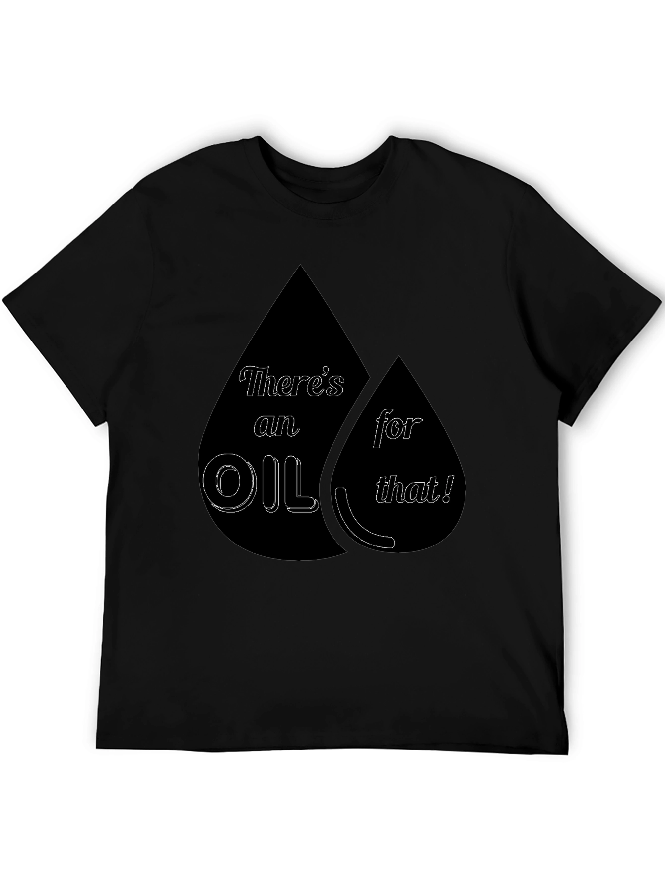 Black There's an Oil for That! T-Shirt view 5