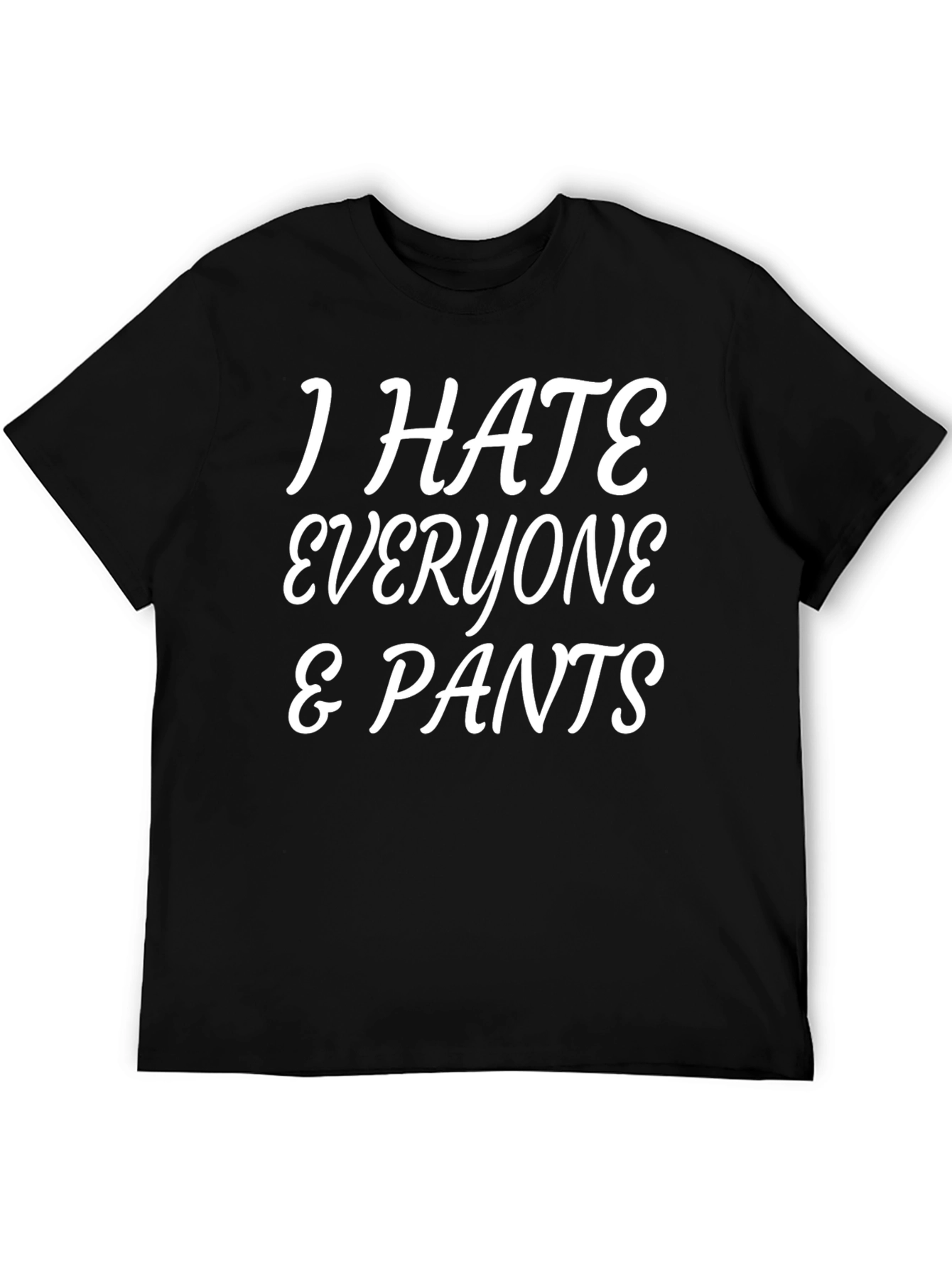Black I Hate Everyone & Pants Graphic T-Shirt view 5